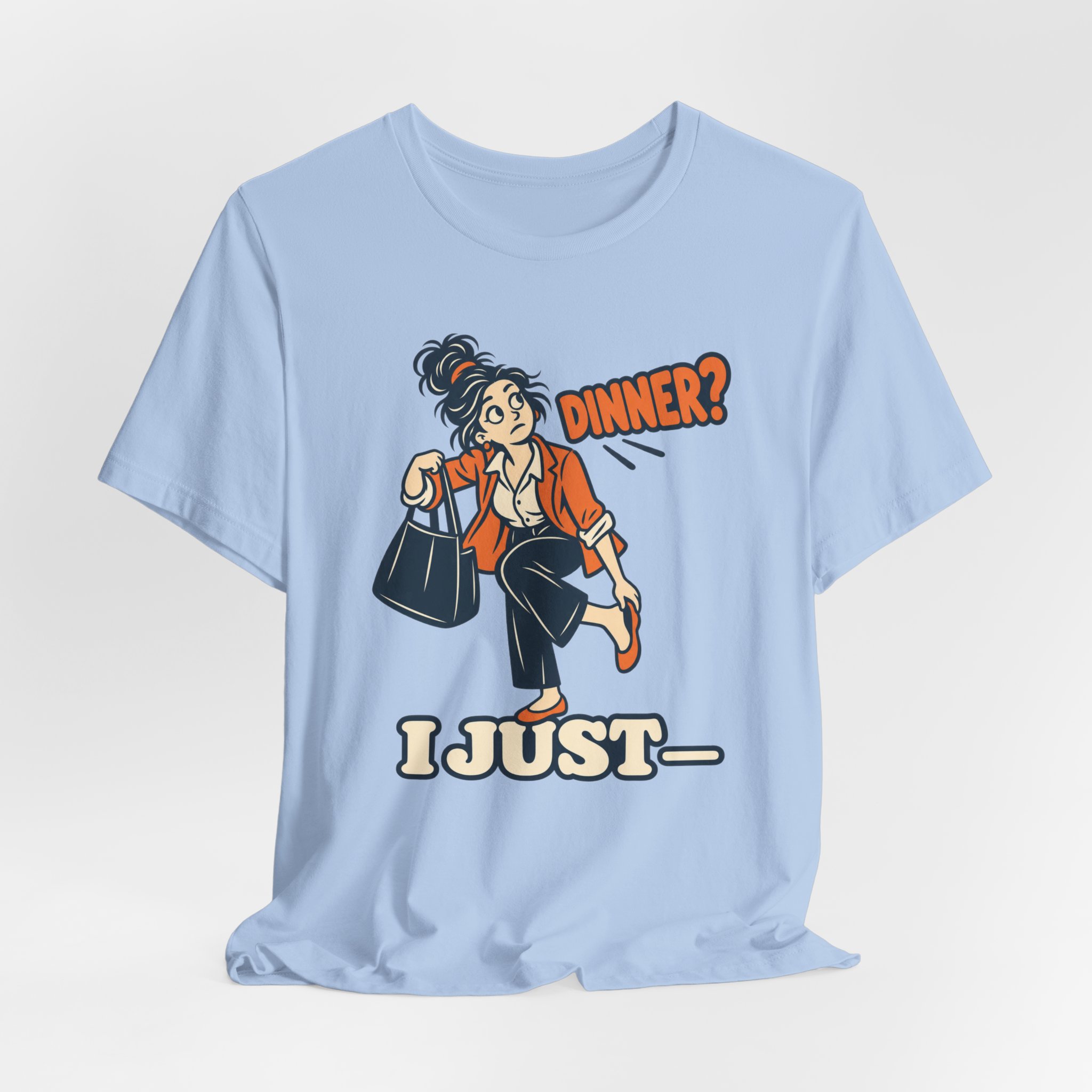 Dinner? I Just- T-Shirt - Image 5