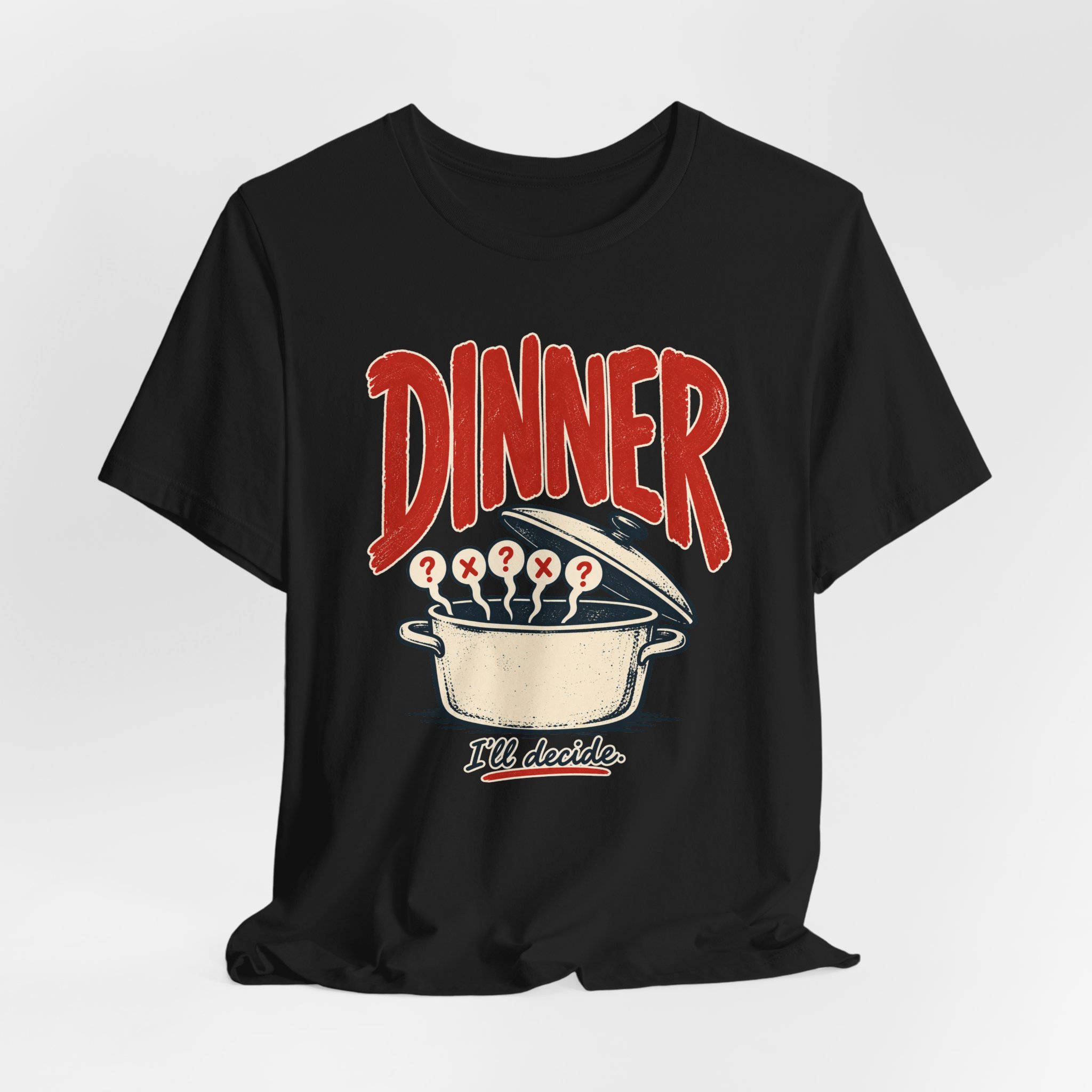 Dinner. I'll Decide. T-Shirt - Image 2