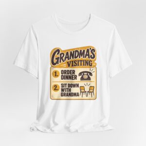Grandma's Visiting. T-Shirt