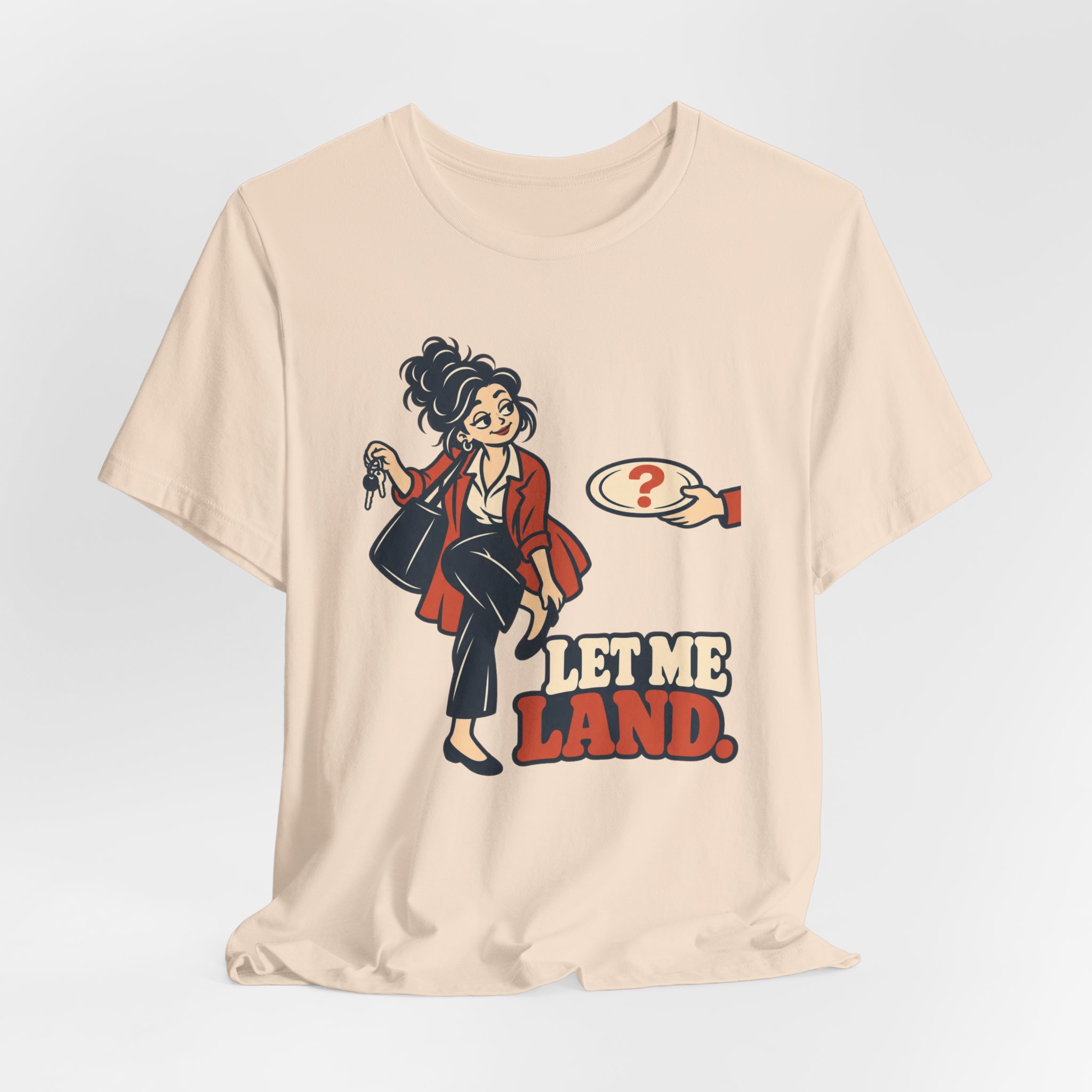 Let Me Land. T-Shirt - Image 3