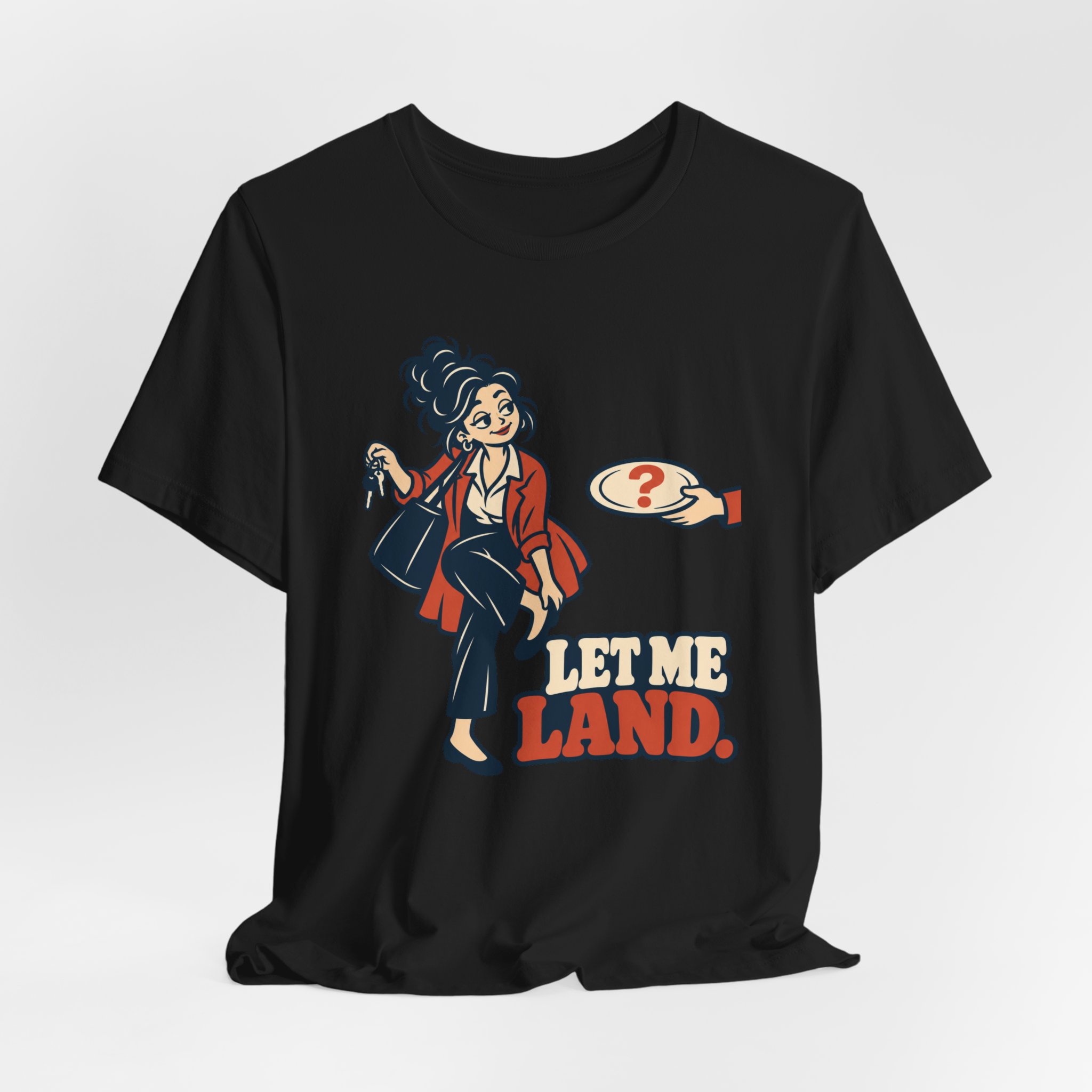 Let Me Land. T-Shirt - Image 2