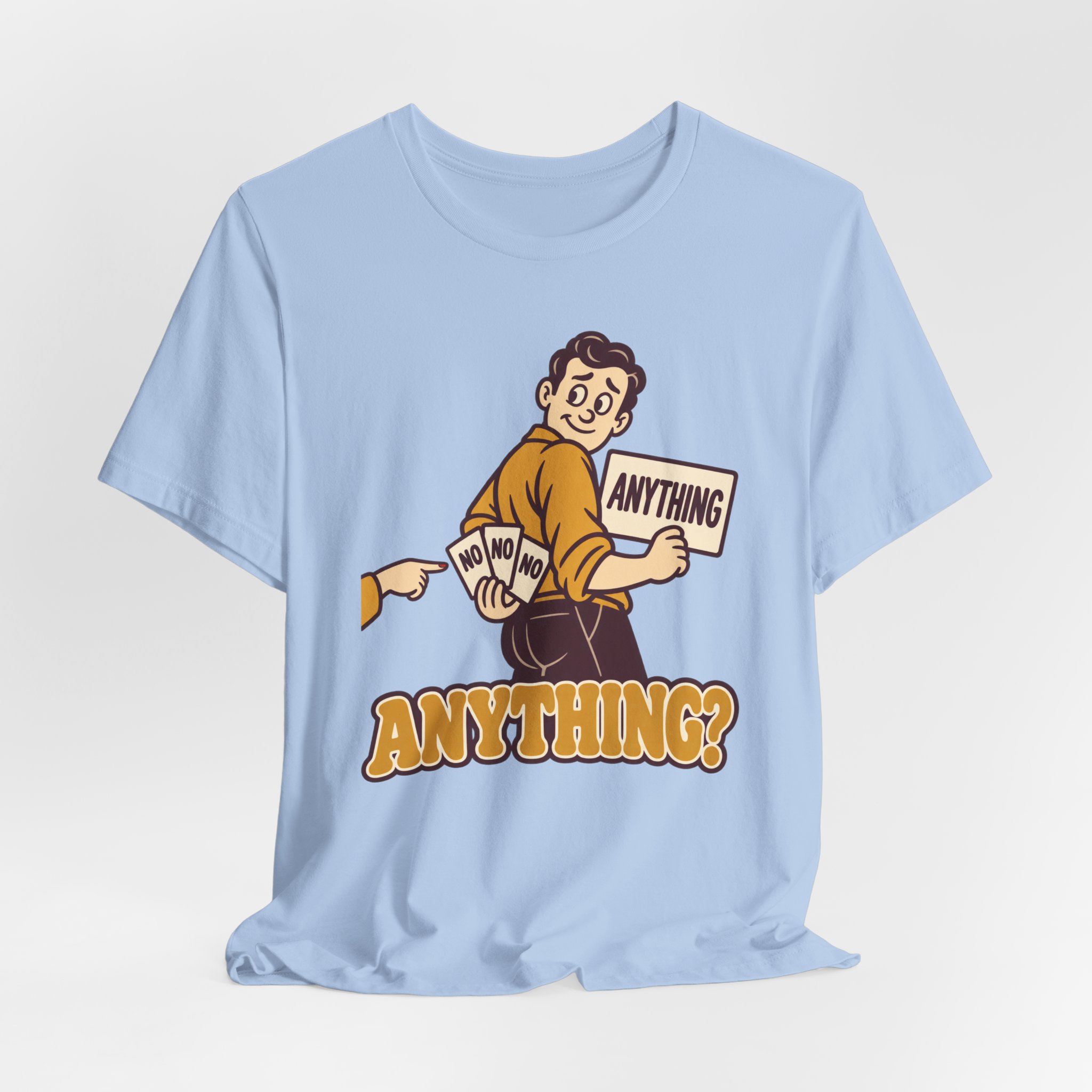 Anything? T-Shirt - Image 5