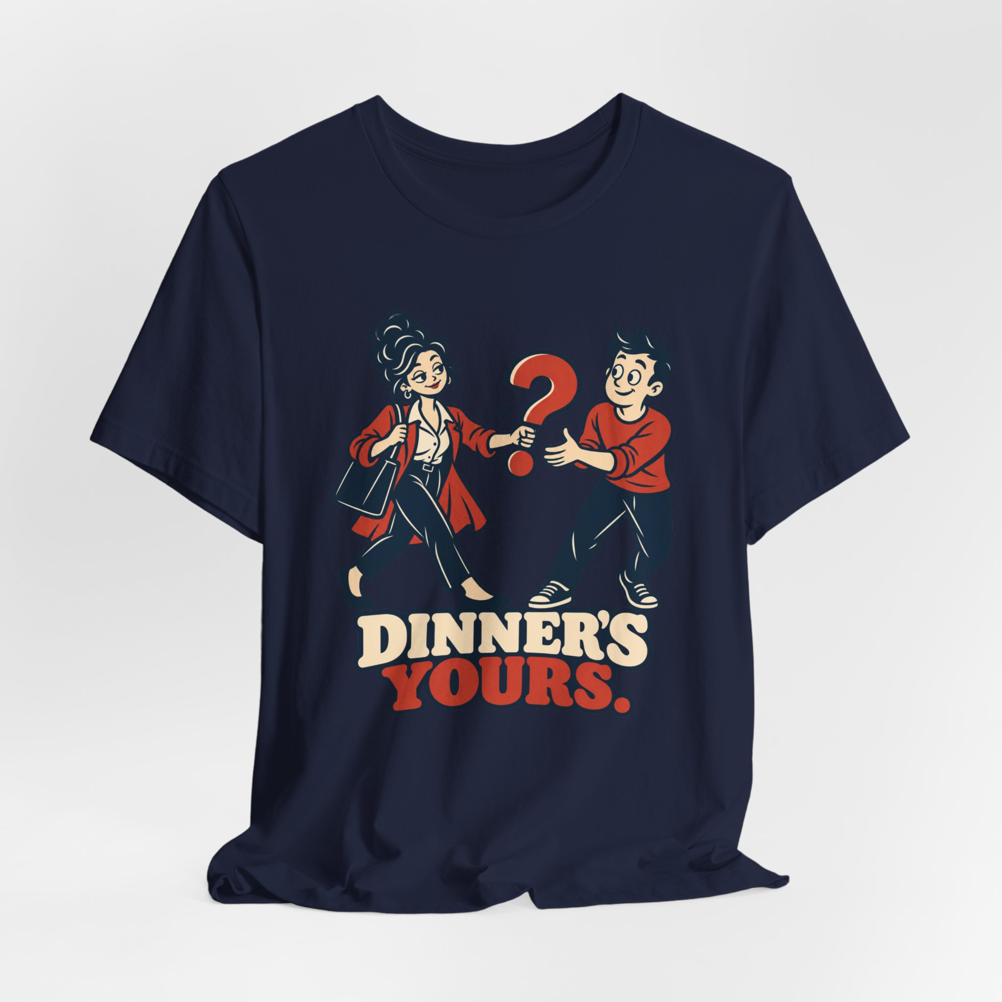Dinner's Yours. T-Shirt - Image 6