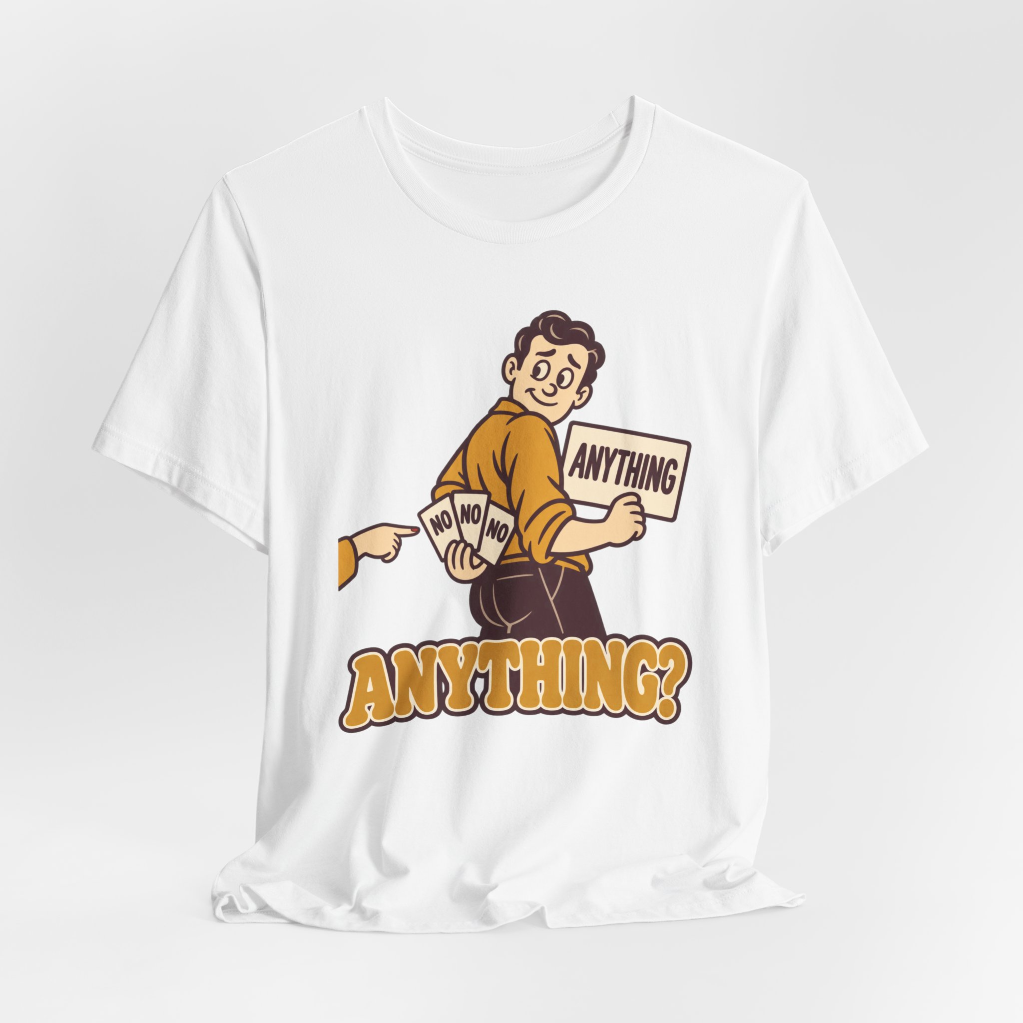 Anything? T-Shirt