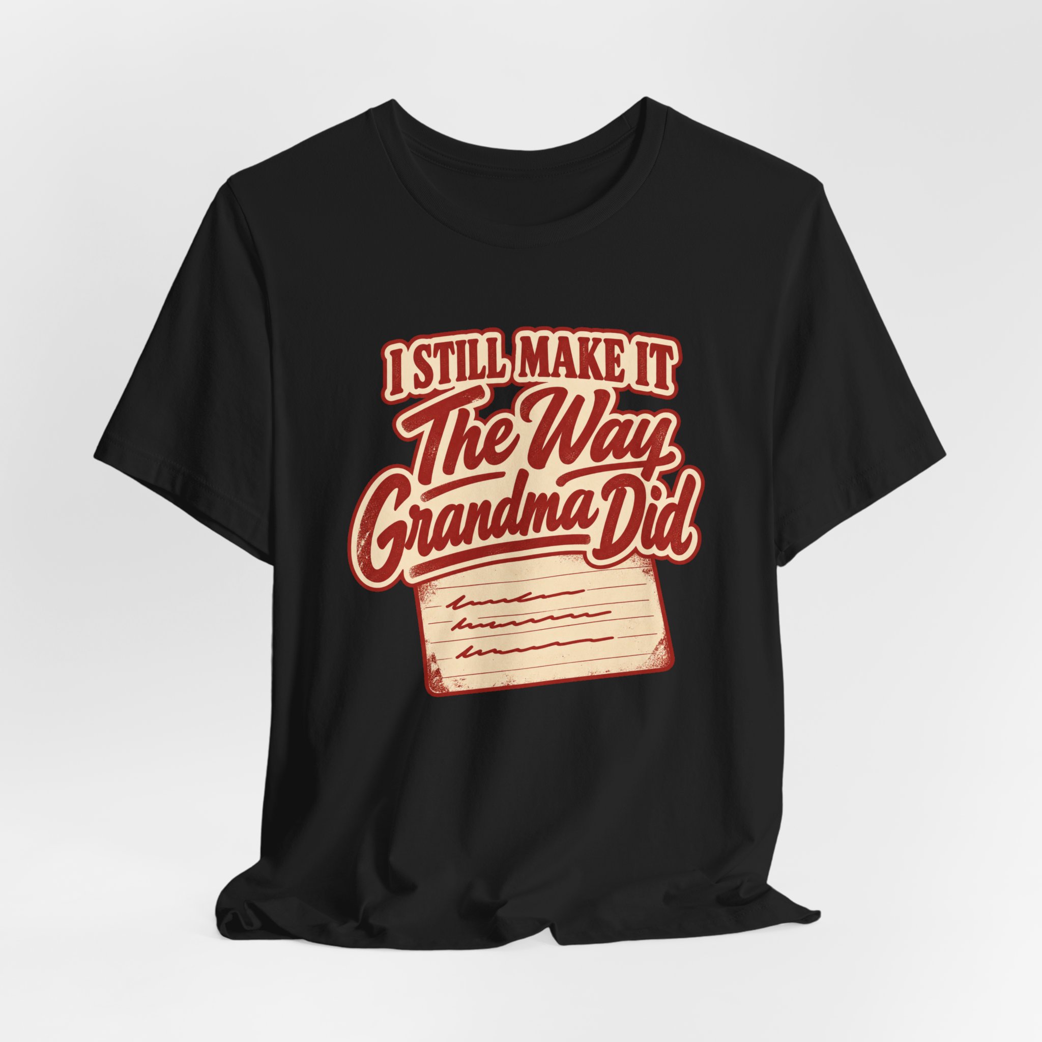 I Still Make it The Way Grandma Did T-Shirt - Image 2