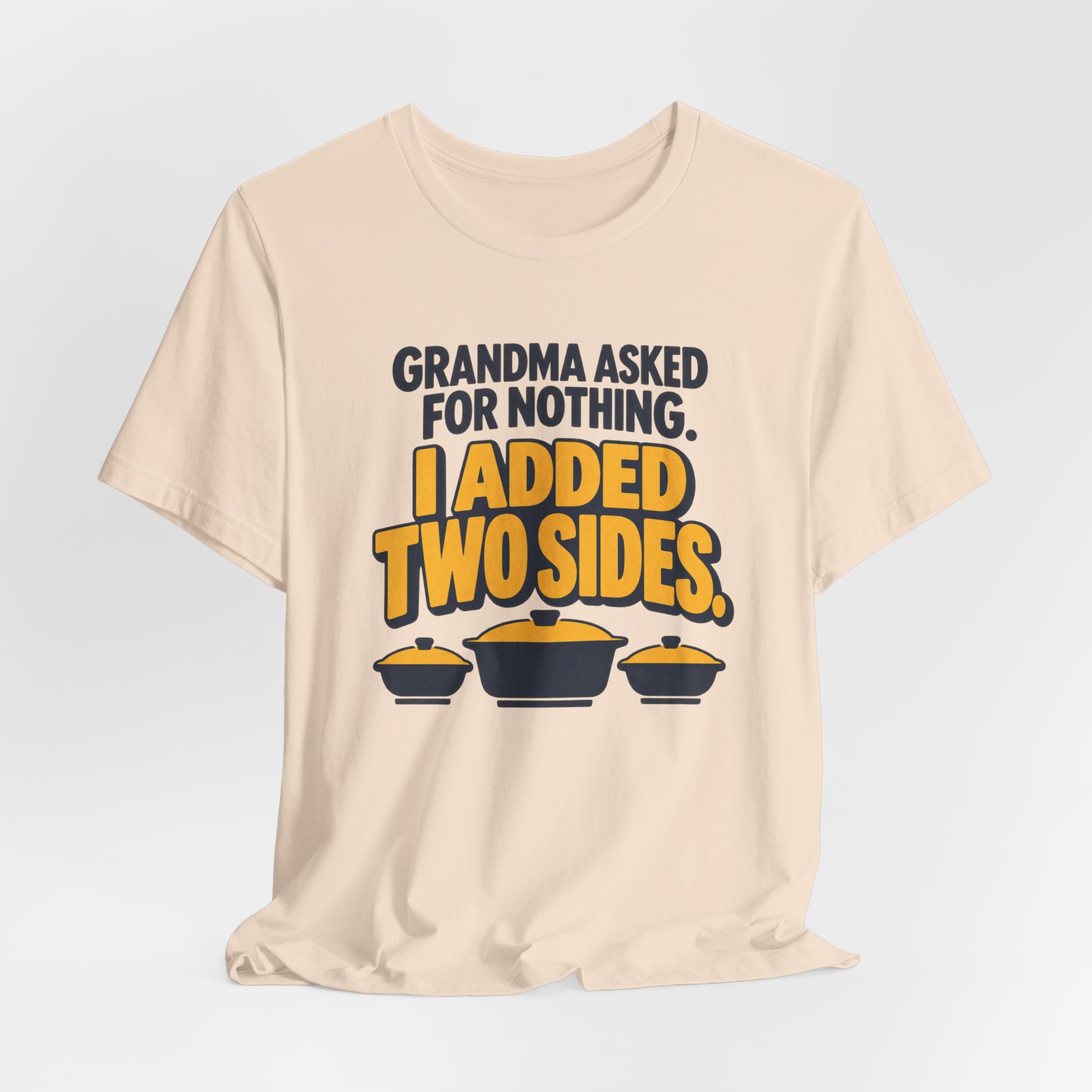 Grandma Asked for Nothing. T-Shirt - Image 3