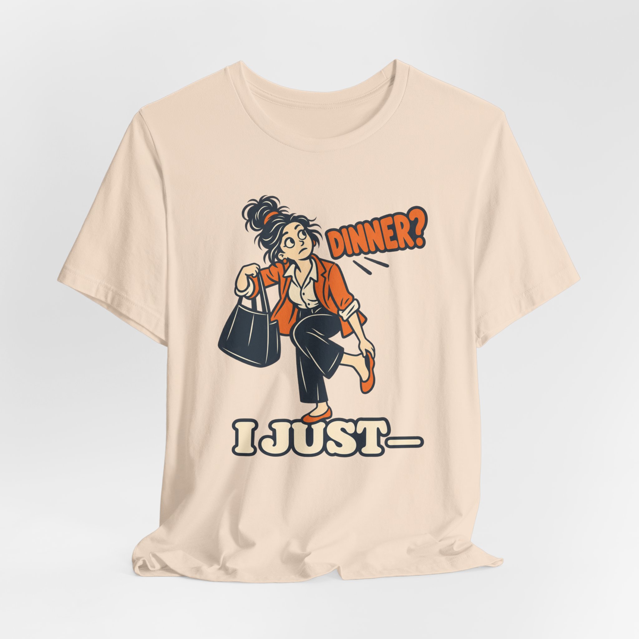 Dinner? I Just- T-Shirt - Image 3