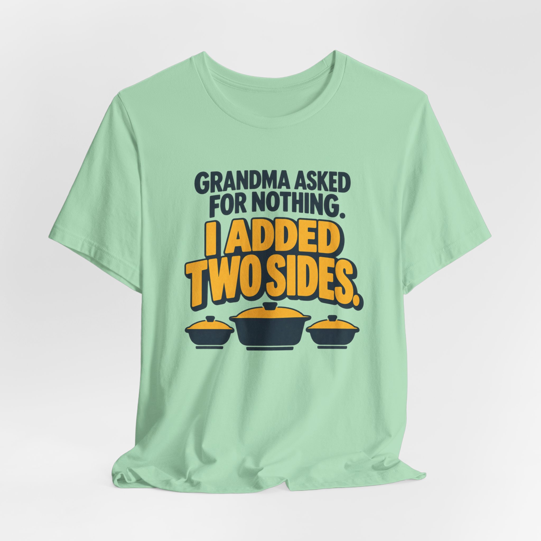Grandma Asked for Nothing. T-Shirt - Image 4