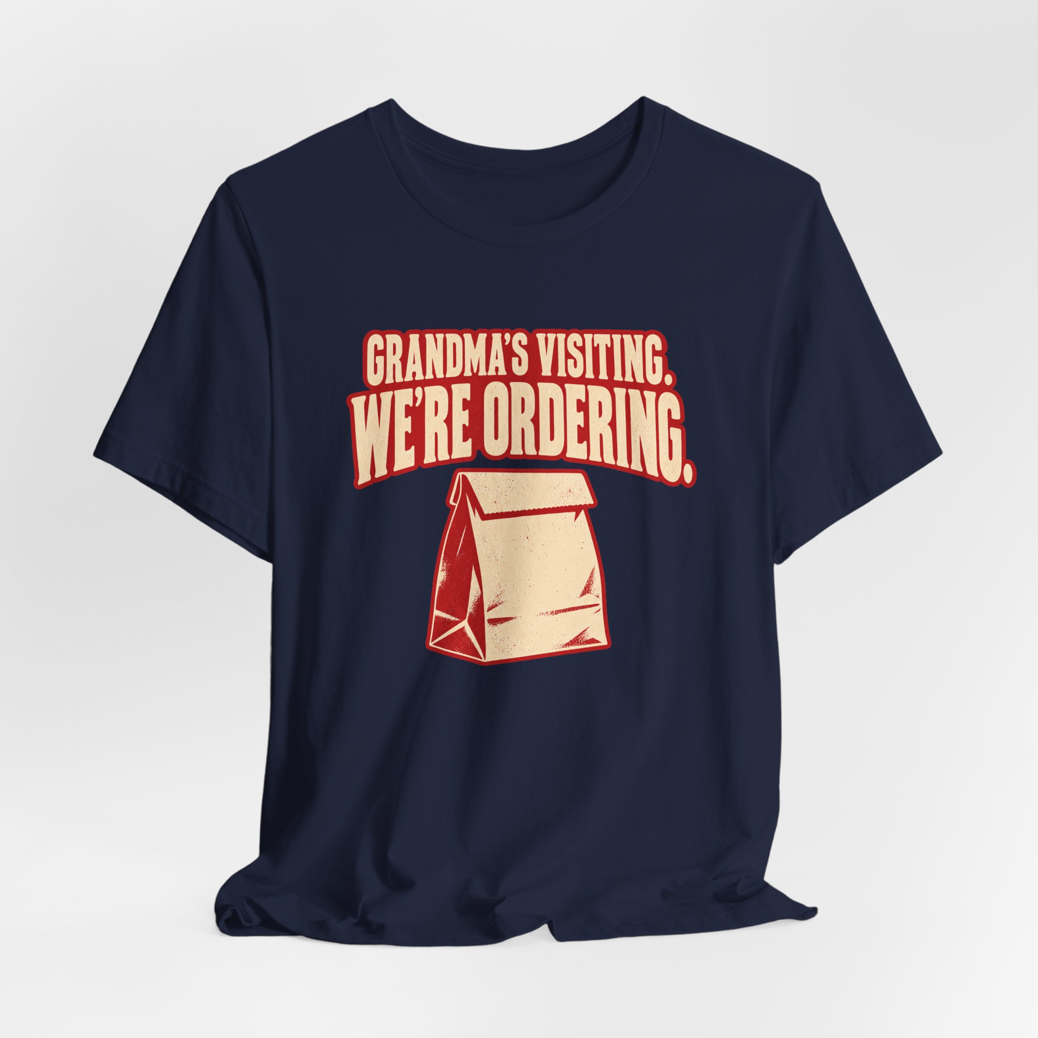 Grandma's Visiting. We're Ordering. T-Shirt - Image 6