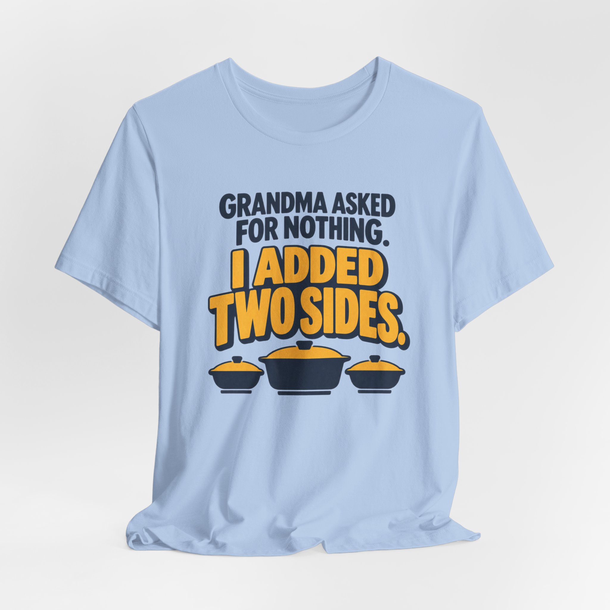 Grandma Asked for Nothing. T-Shirt - Image 5