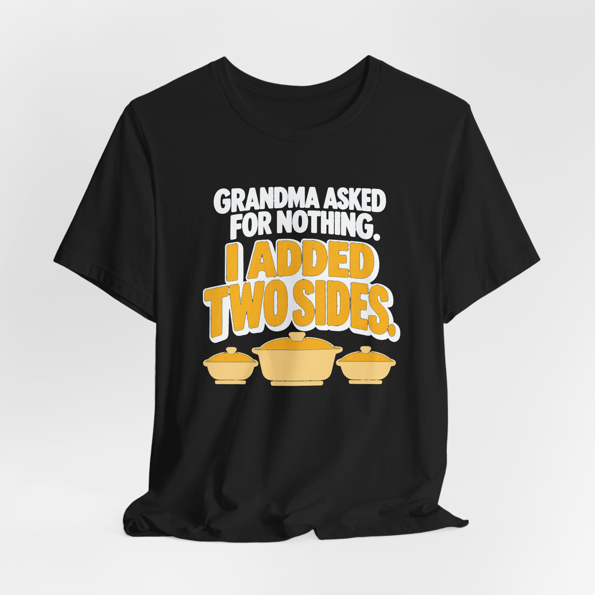 Grandma Asked for Nothing. T-Shirt - Image 2