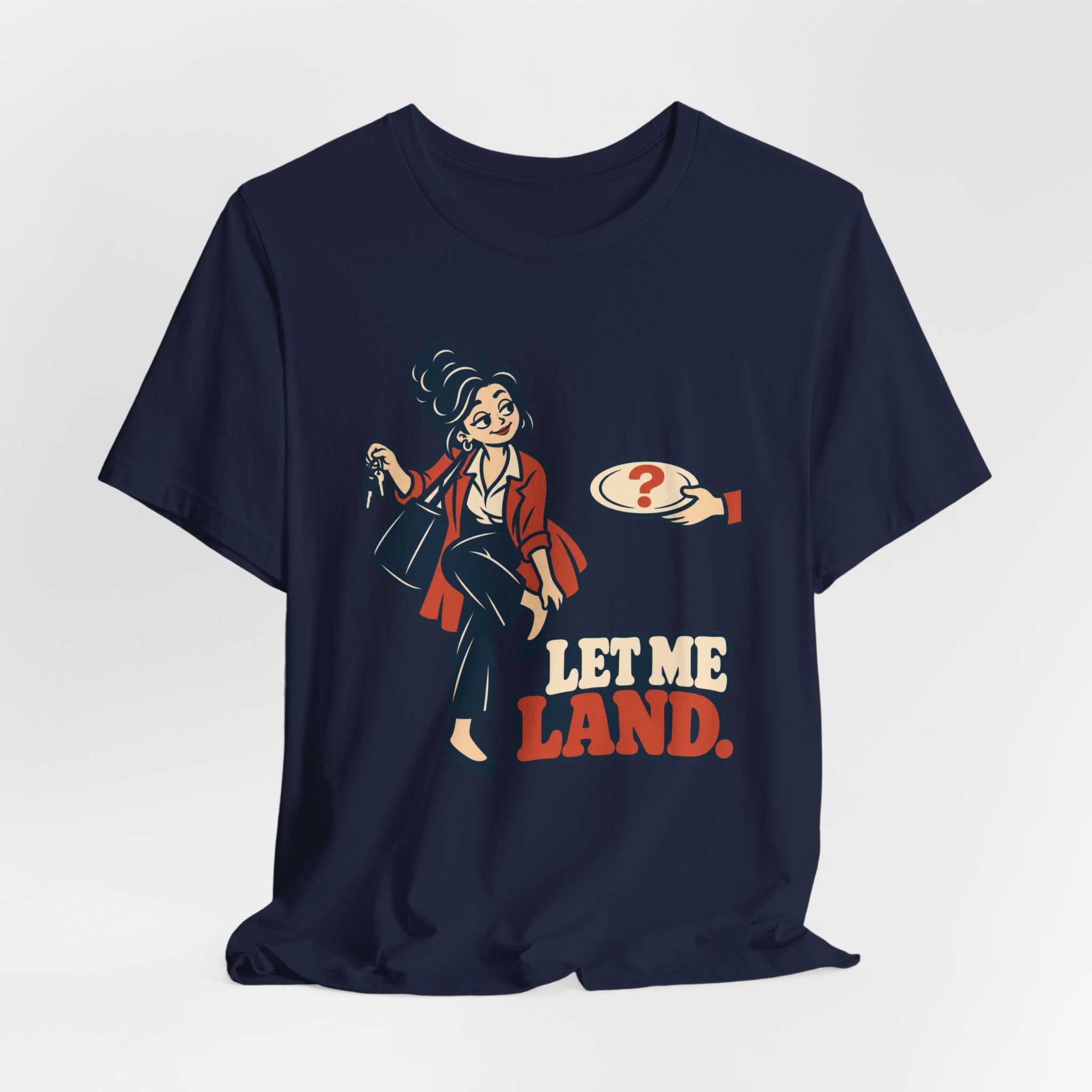 Let Me Land. T-Shirt - Image 6