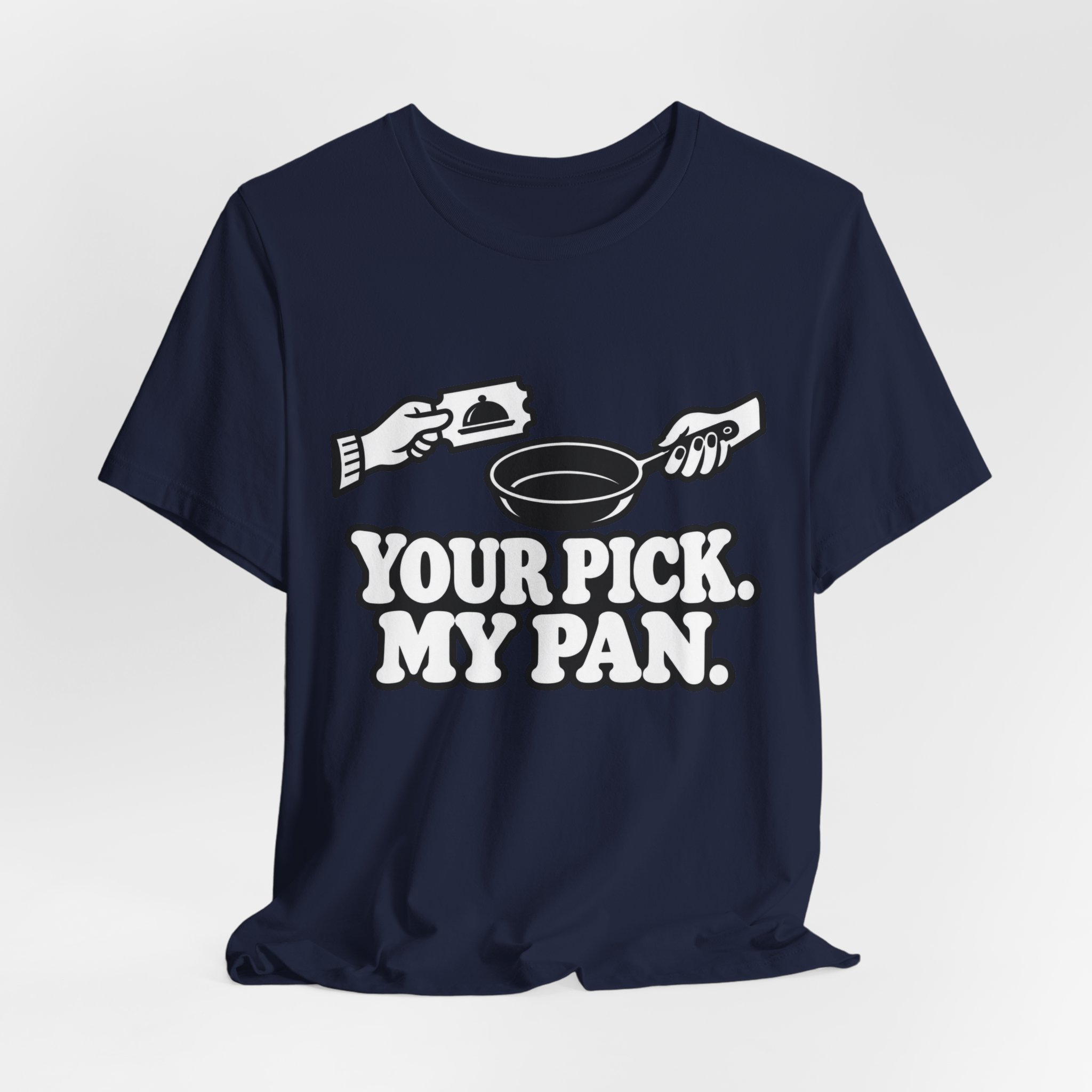 Your Pick, My Pan. T-Shirt - Image 6