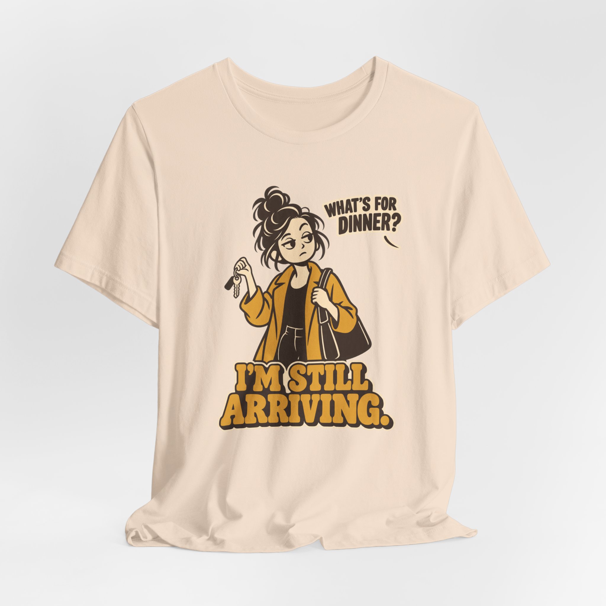 What's for Dinner? I'm Still Arriving? T-Shirt - Image 3