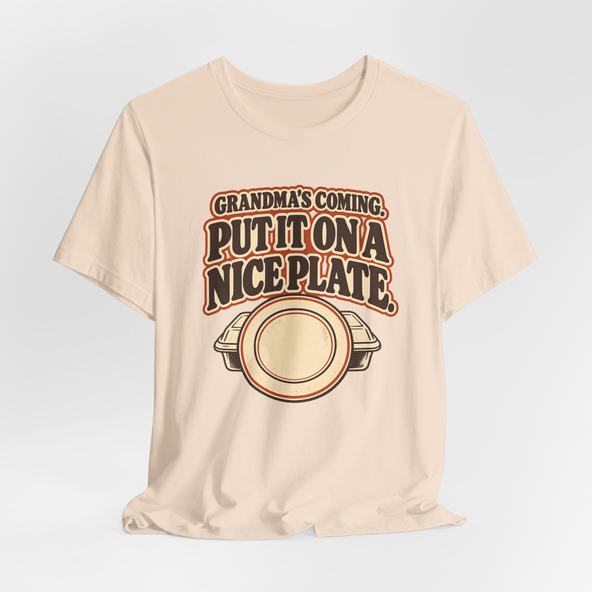 Grandma's Coming. Put It on a Nice Plate T-Shirt - Image 3