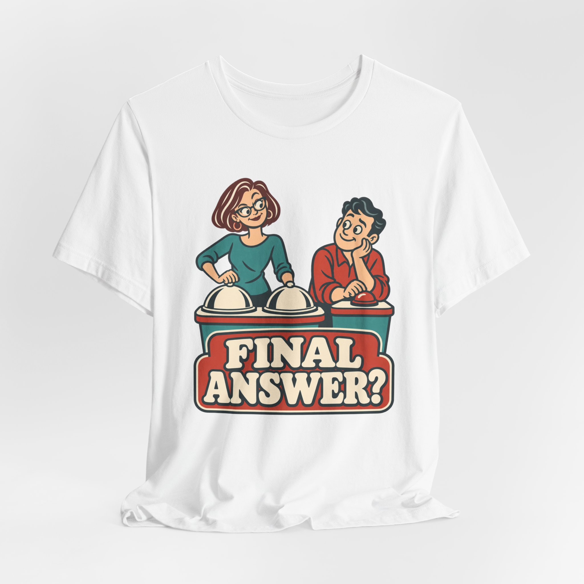 Final Answer? T-Shirt