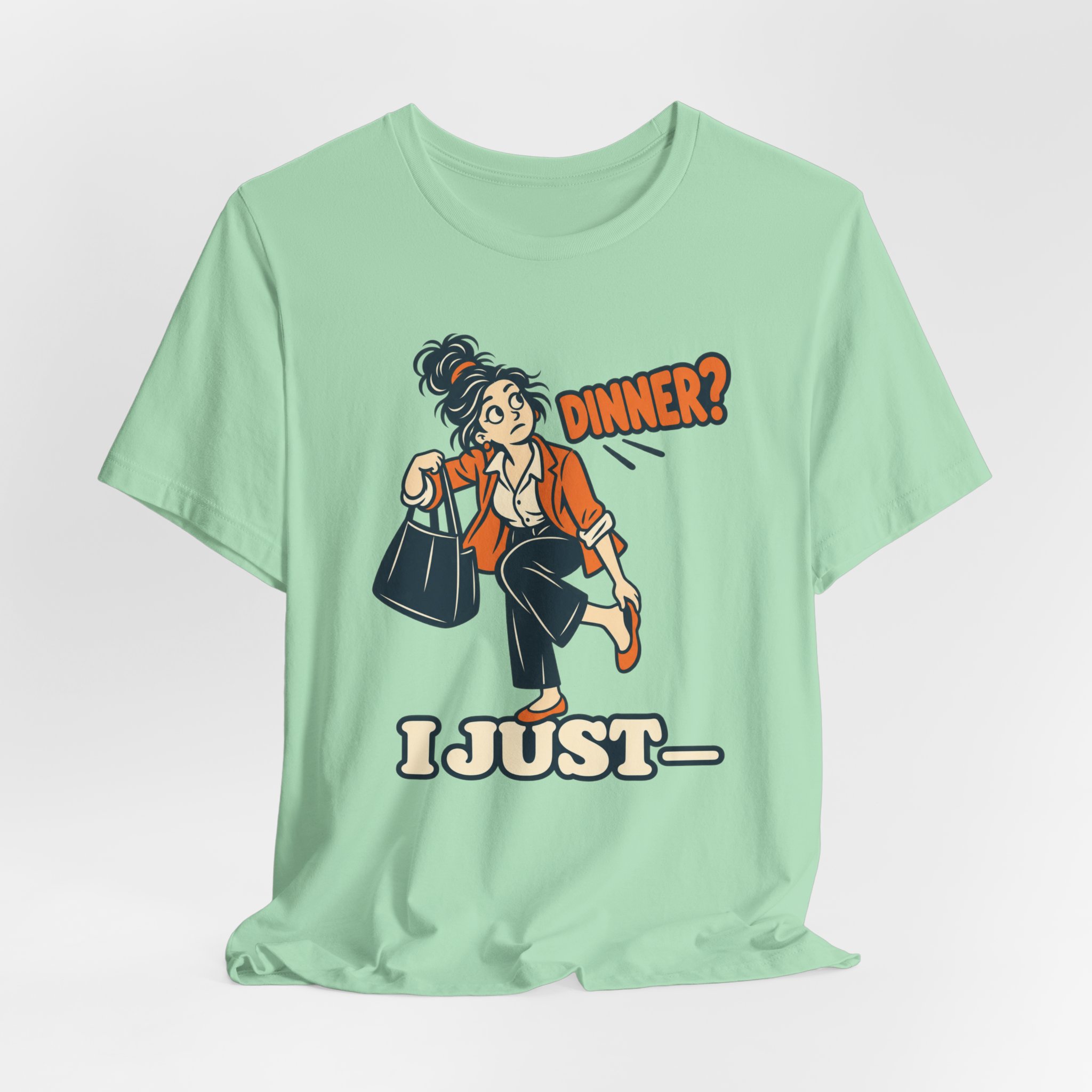 Dinner? I Just- T-Shirt - Image 4