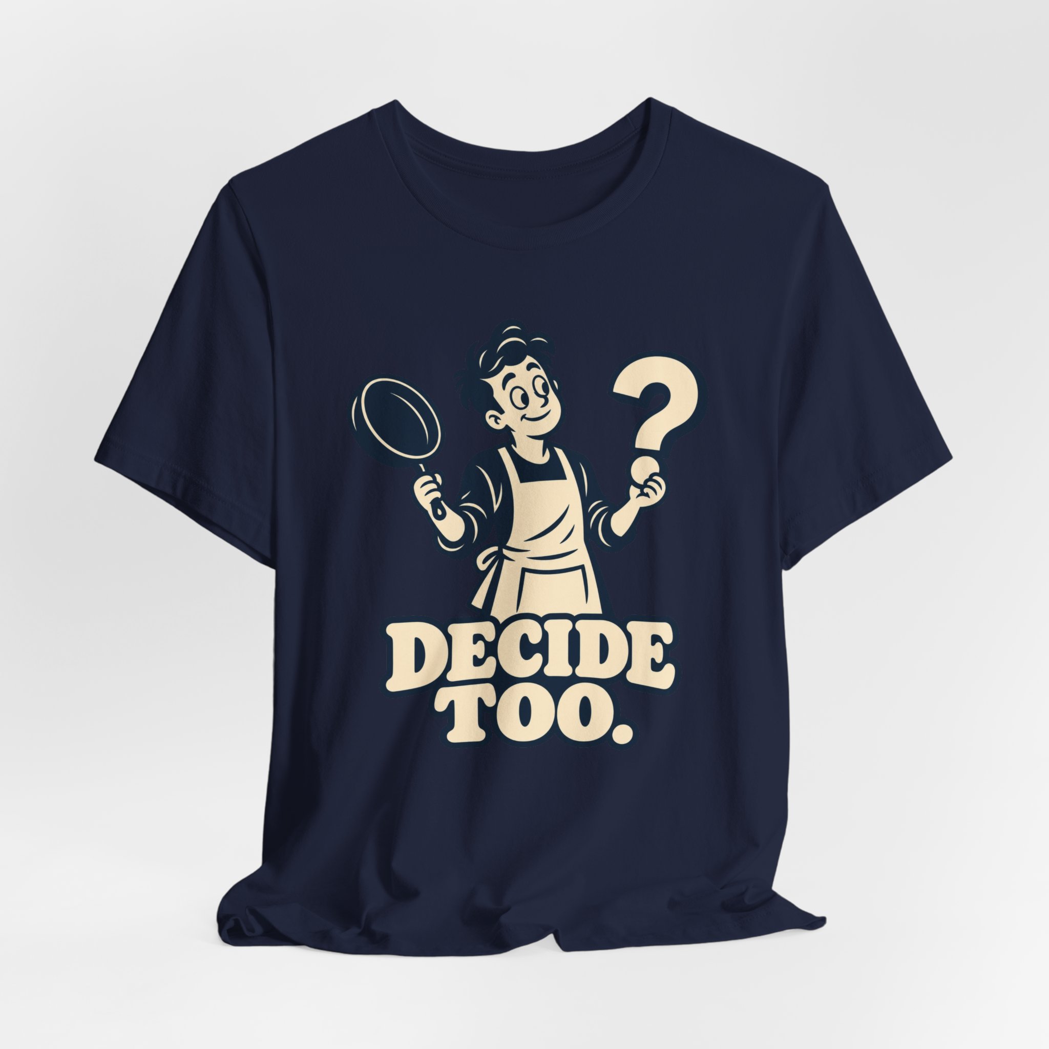 Decide Too. T-Shirt - Image 6