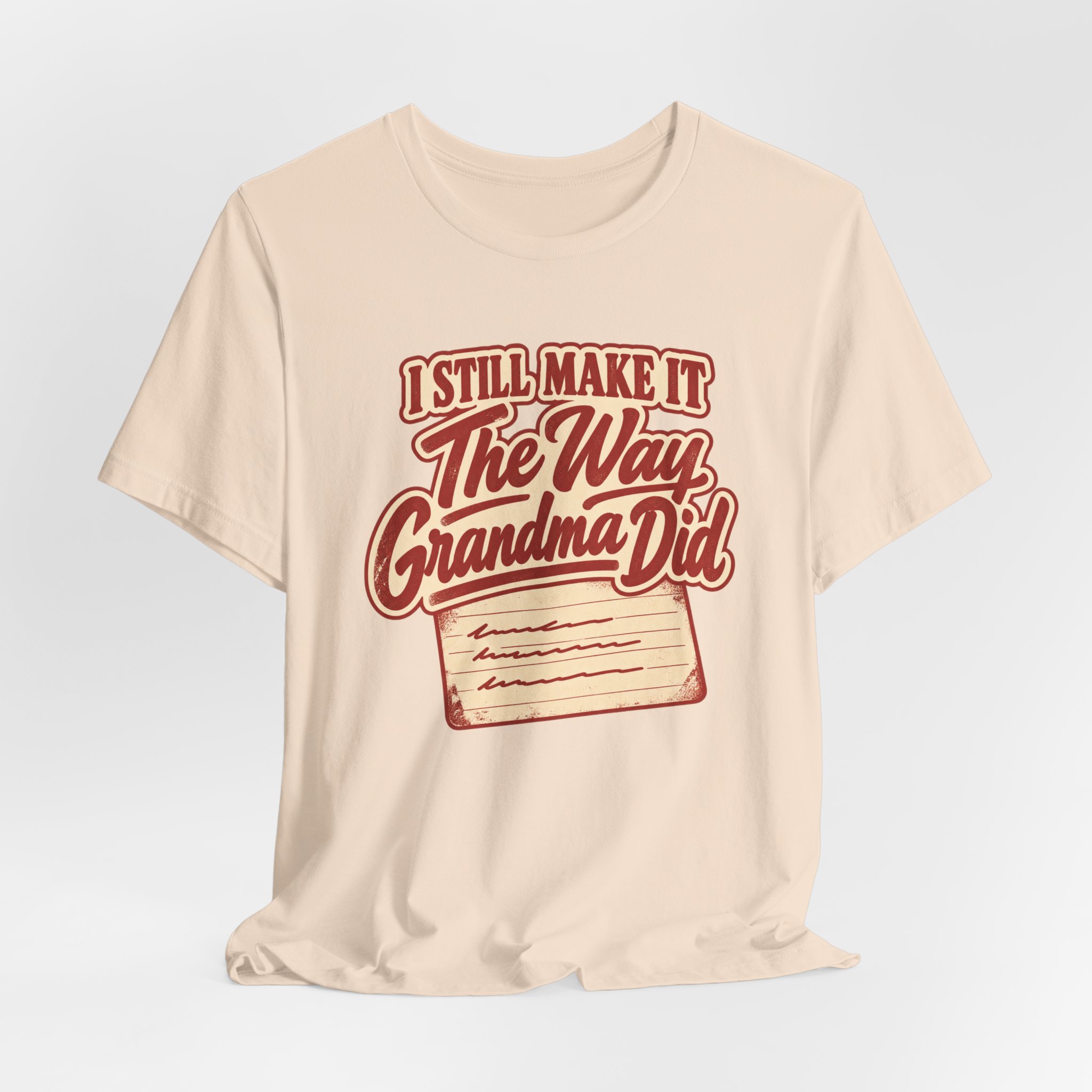 I Still Make it The Way Grandma Did T-Shirt - Image 3
