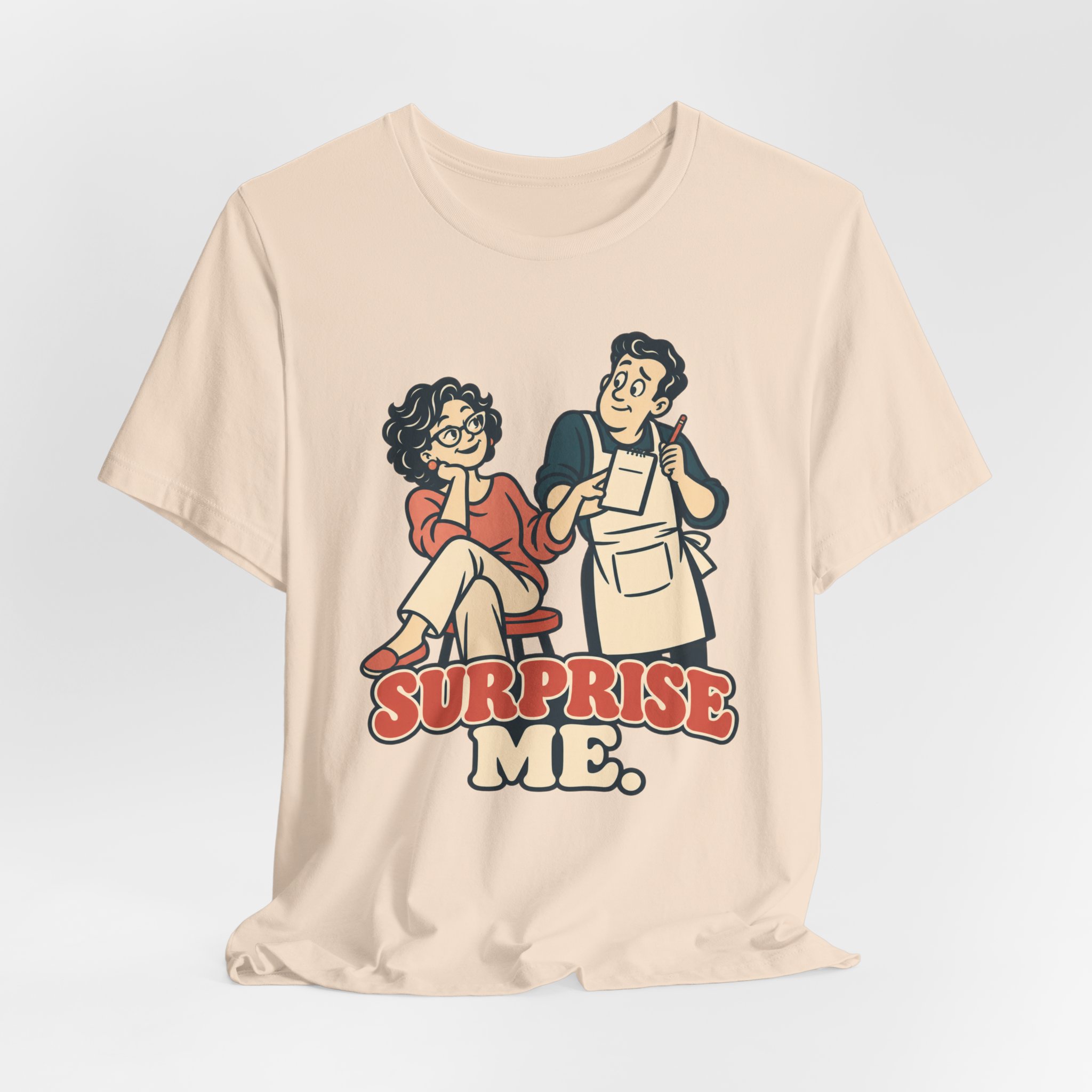 Surprise Me. T-Shirt - Image 3