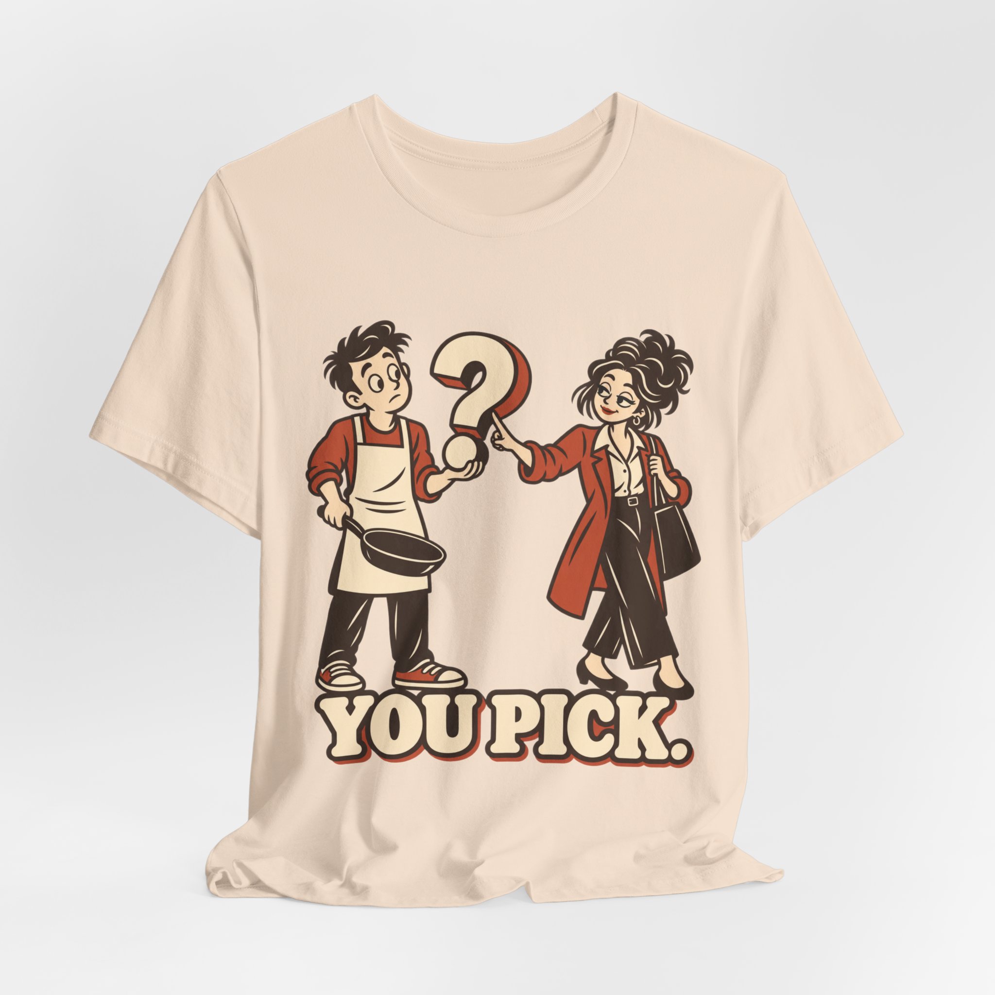 You Pick. T-Shirt - Image 3