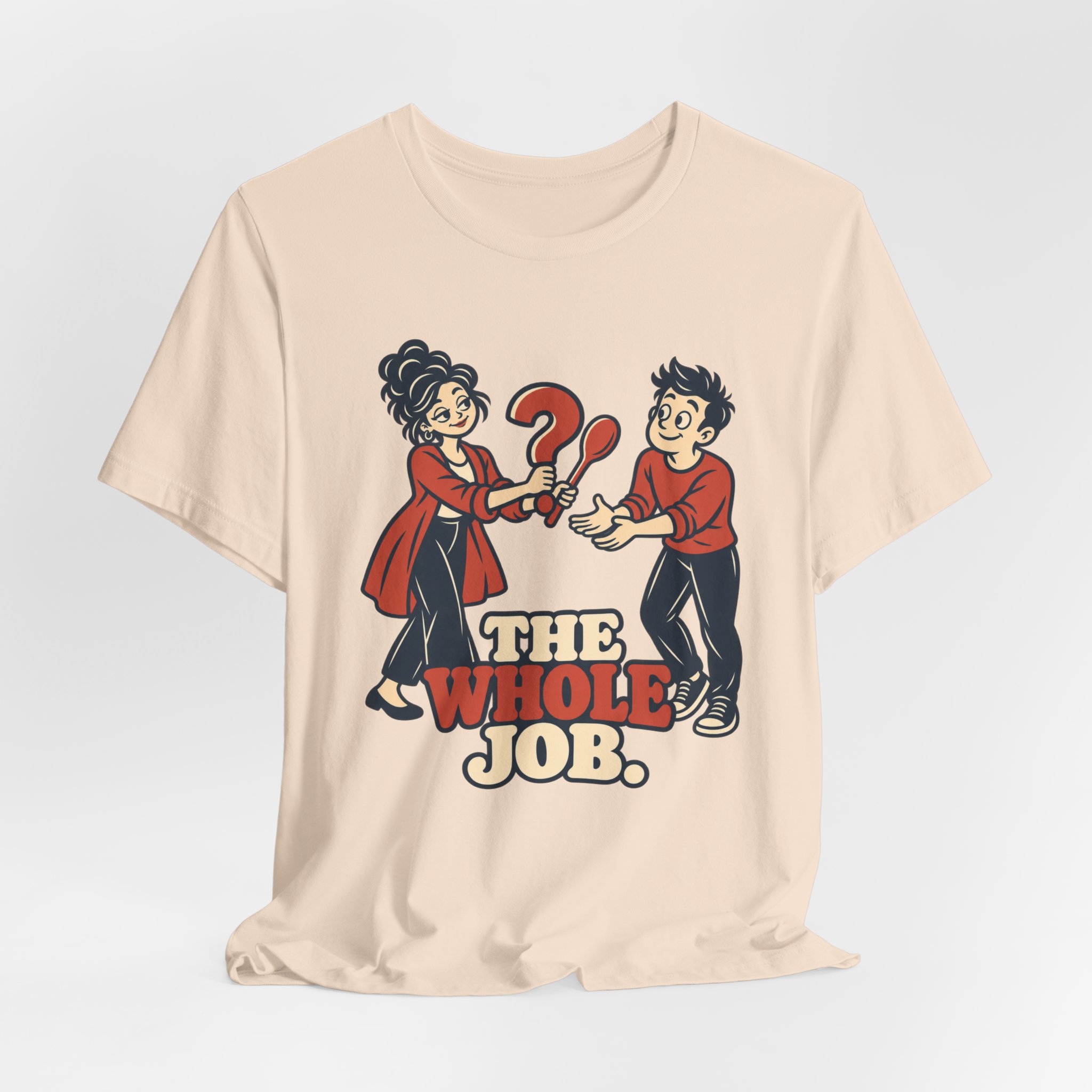 The Whole Job. T-Shirt - Image 3