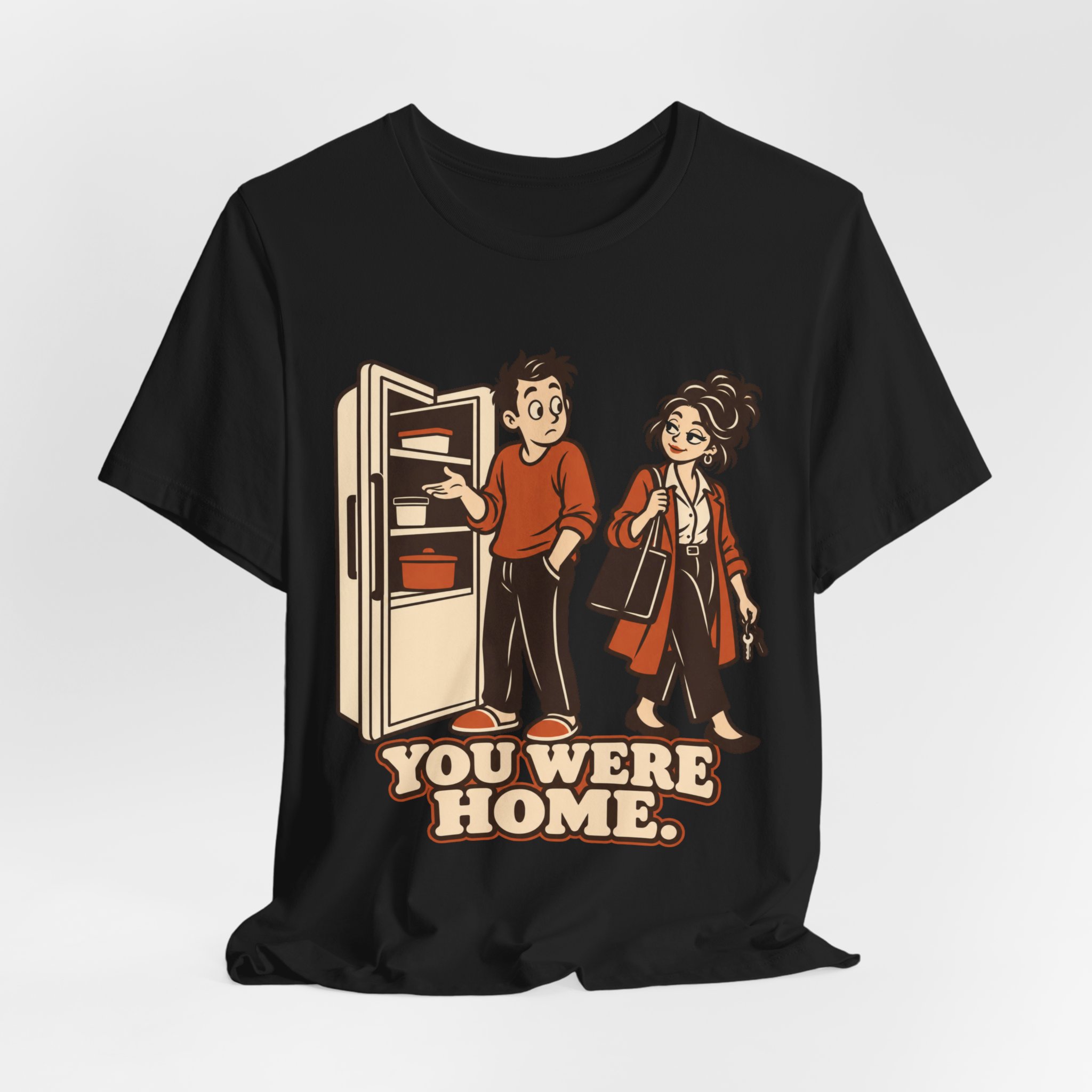 You Were Home. T-Shirt - Image 2