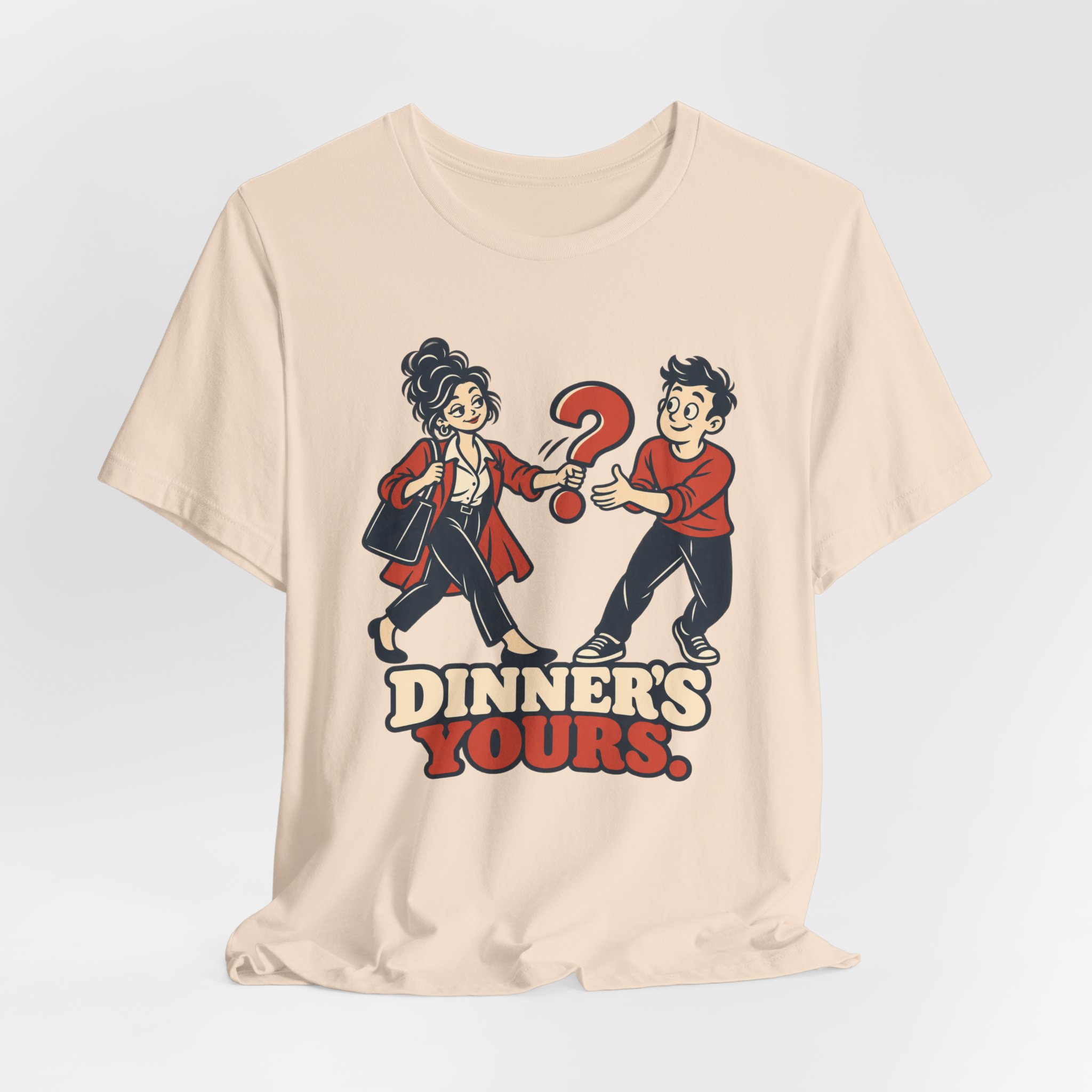 Dinner's Yours. T-Shirt - Image 3