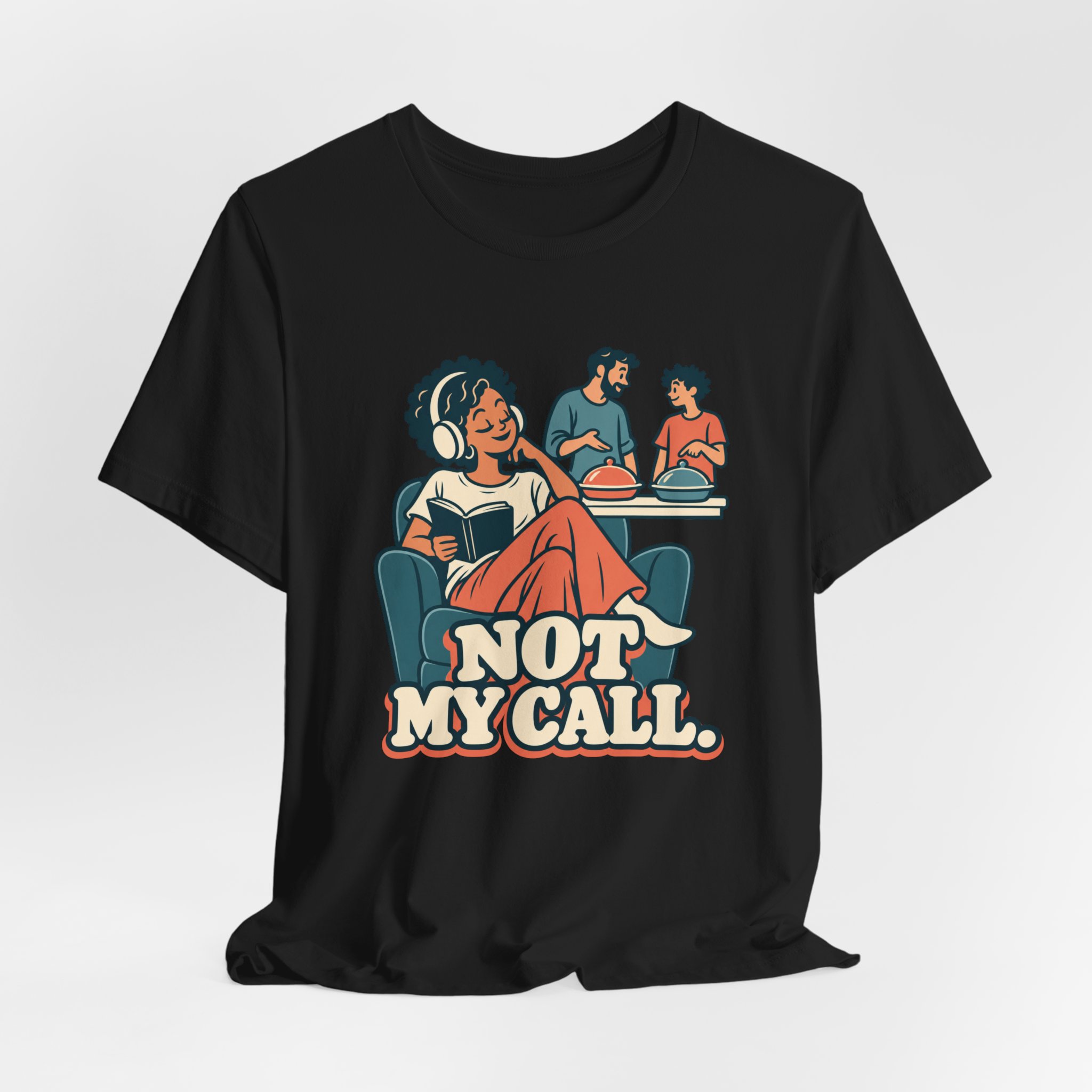 Not My Call. T-Shirt - Image 2
