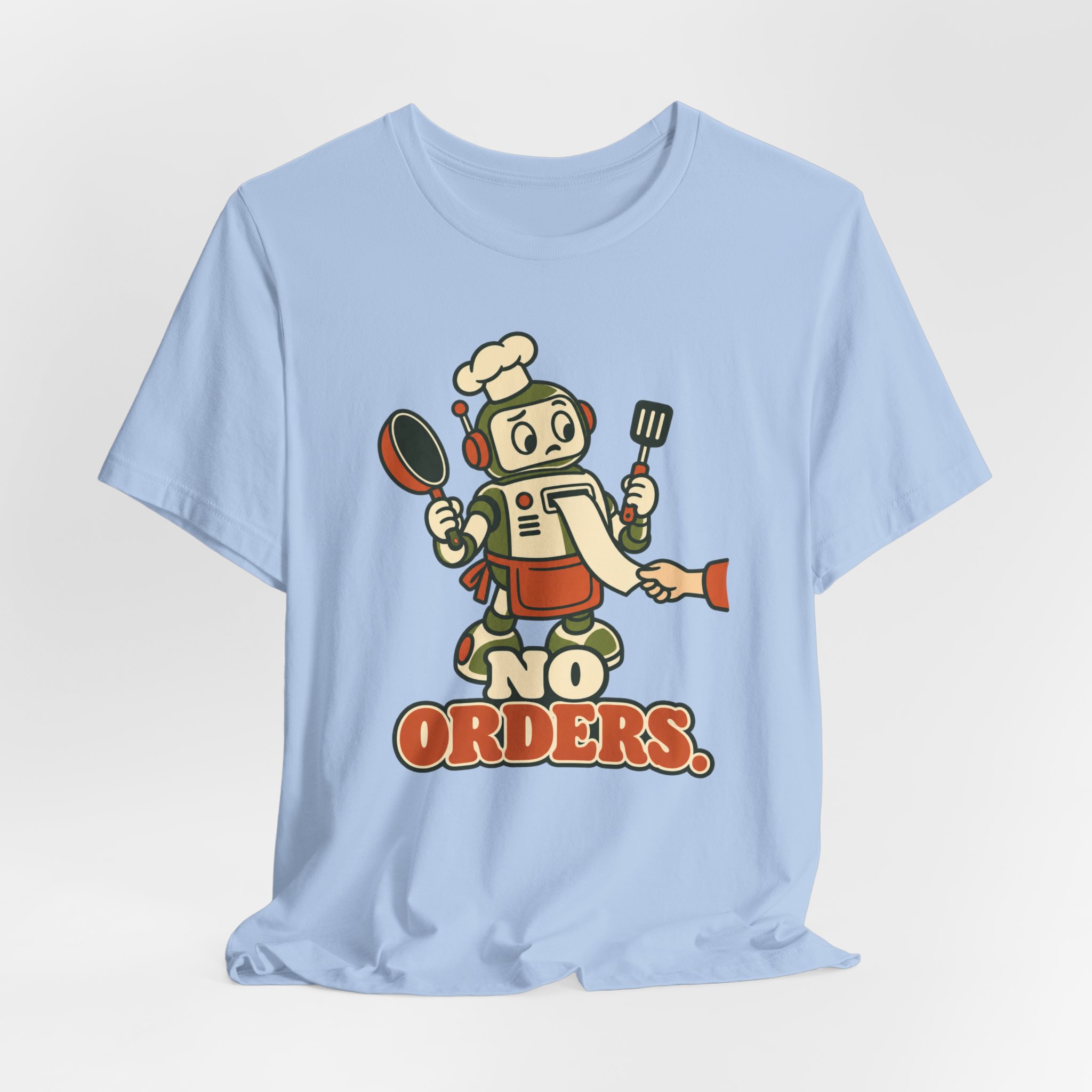 No Orders. T-Shirt - Image 5