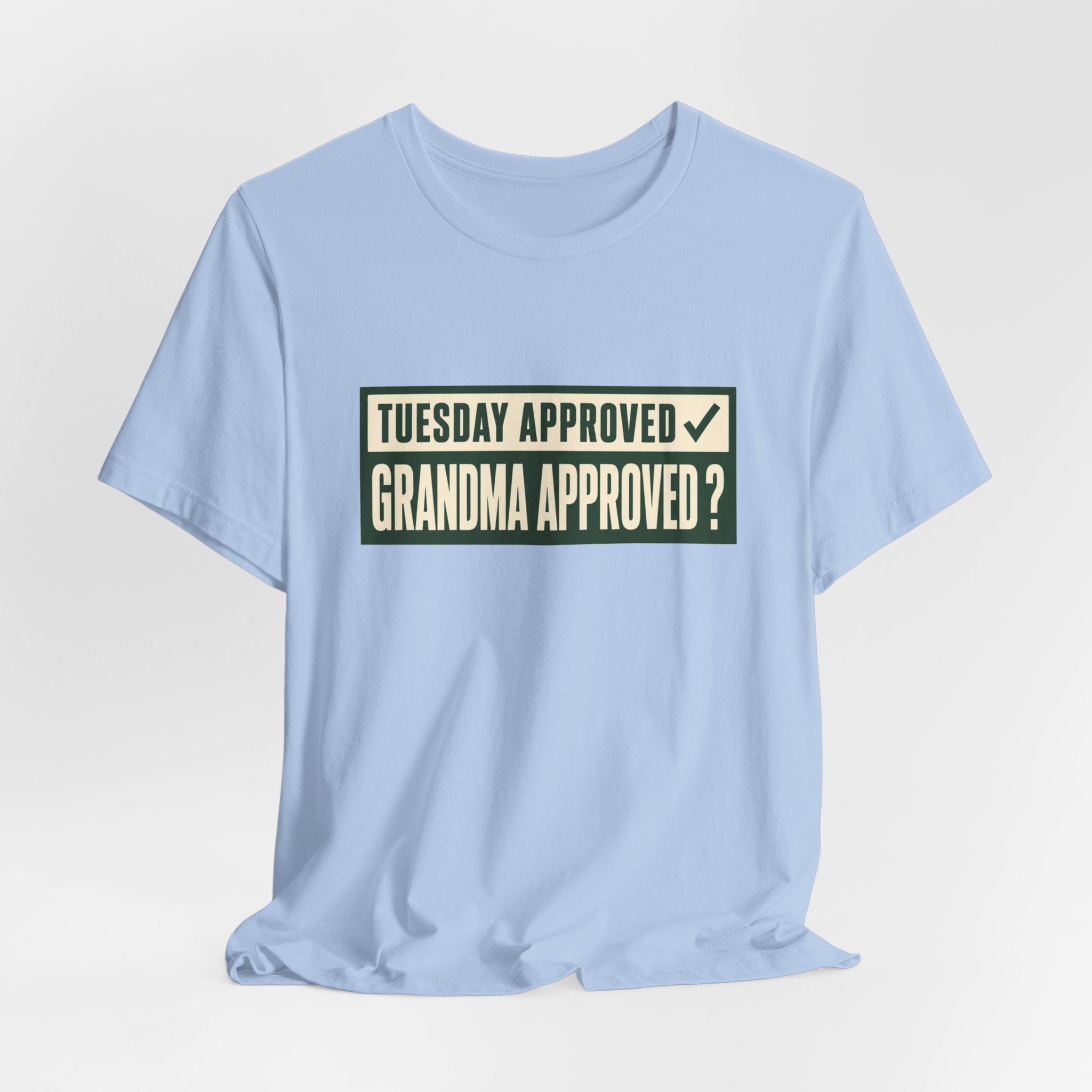 Tuesday Approved. T-Shirt - Image 5