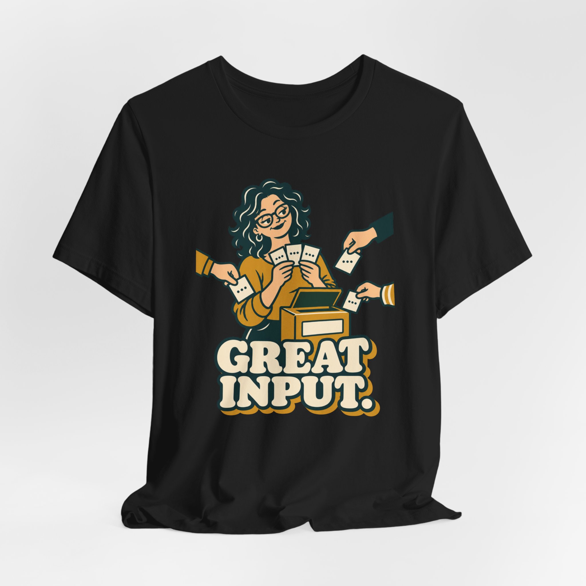 Great Input. T-Shirt - Image 2