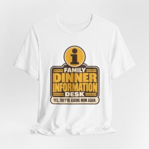 Dinner Information T-Shirt