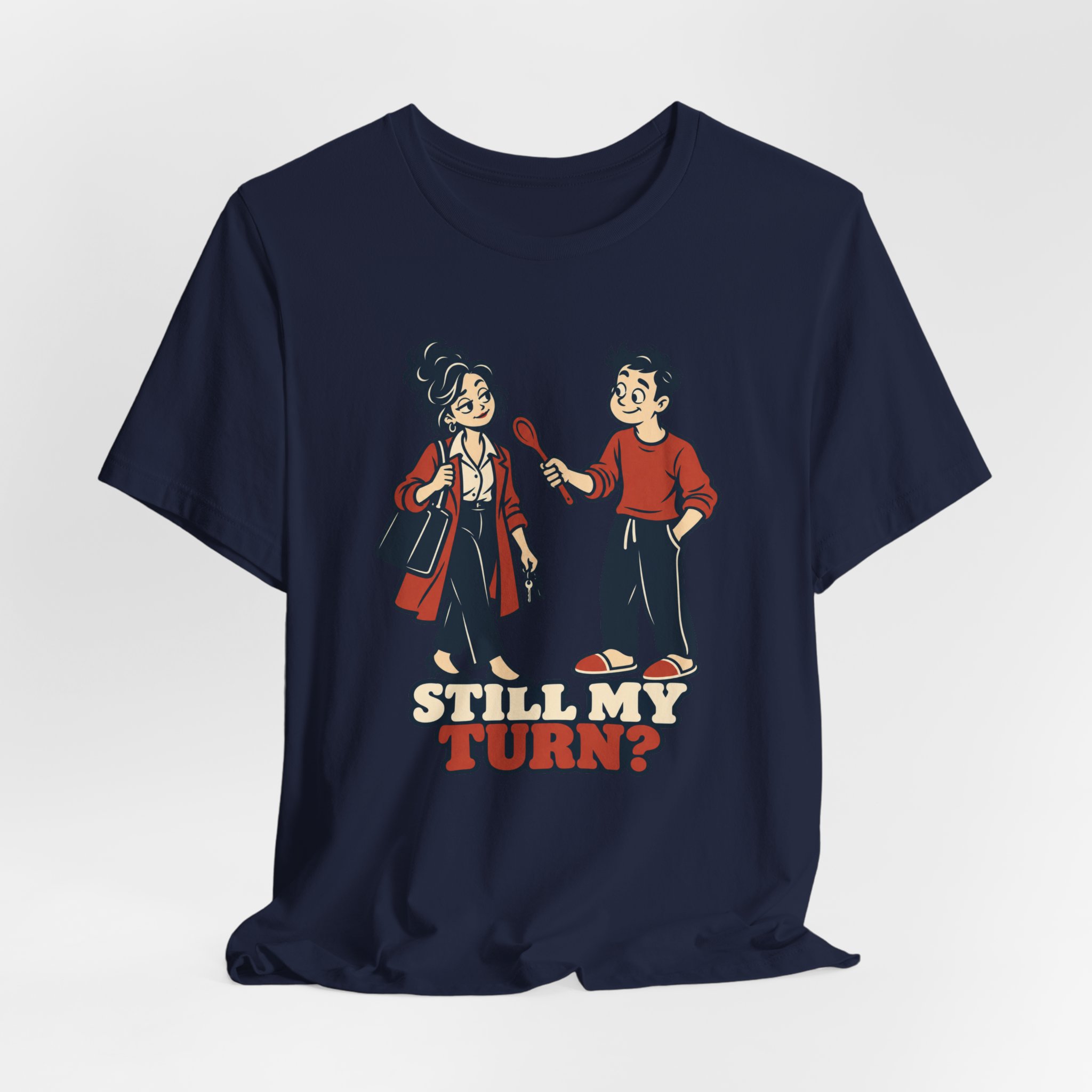 Still My Turn? T-Shirt - Image 6
