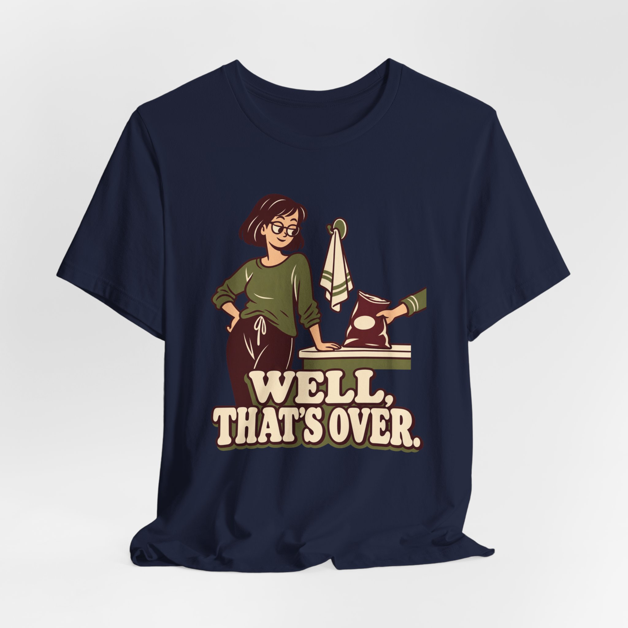Well, That's Over T-Shirt - Image 6