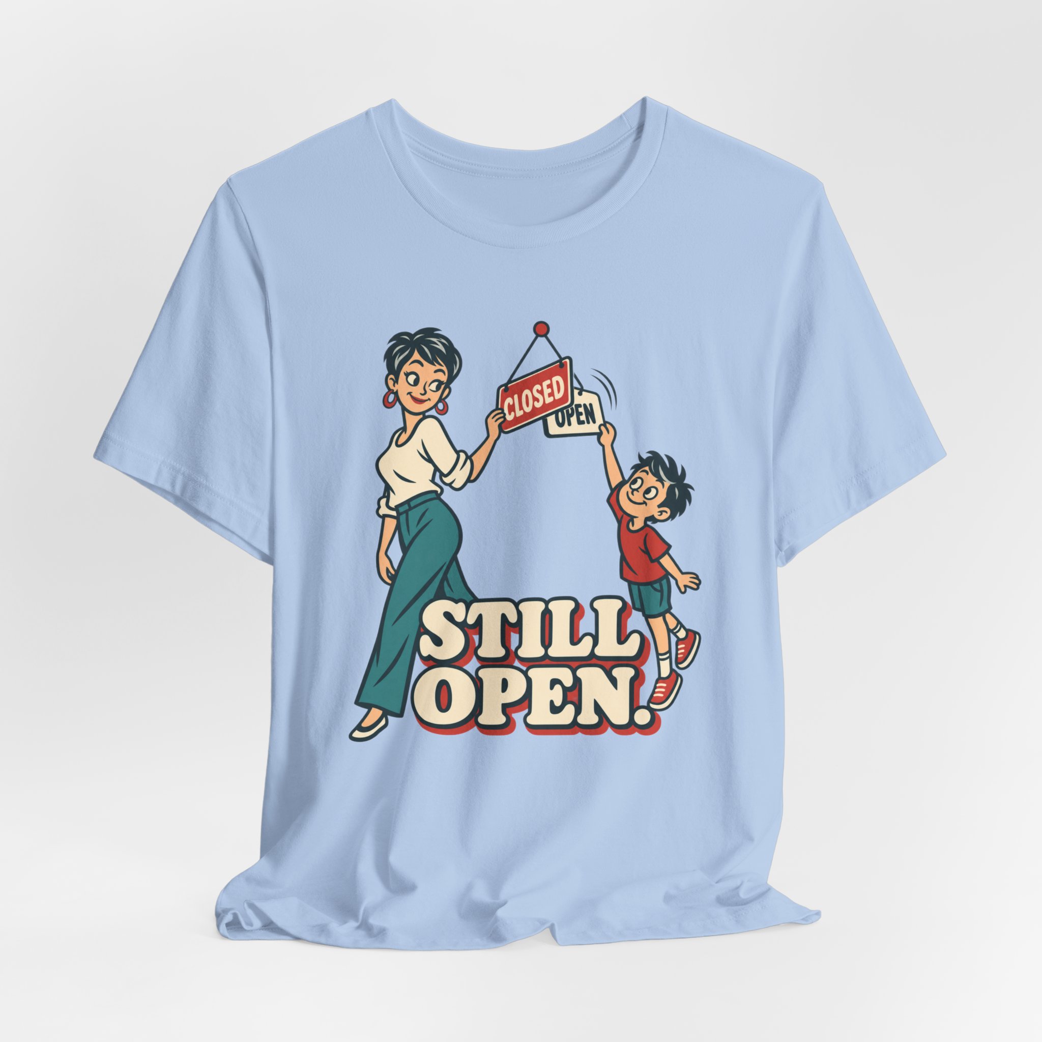 Still Open. T-Shirt - Image 5