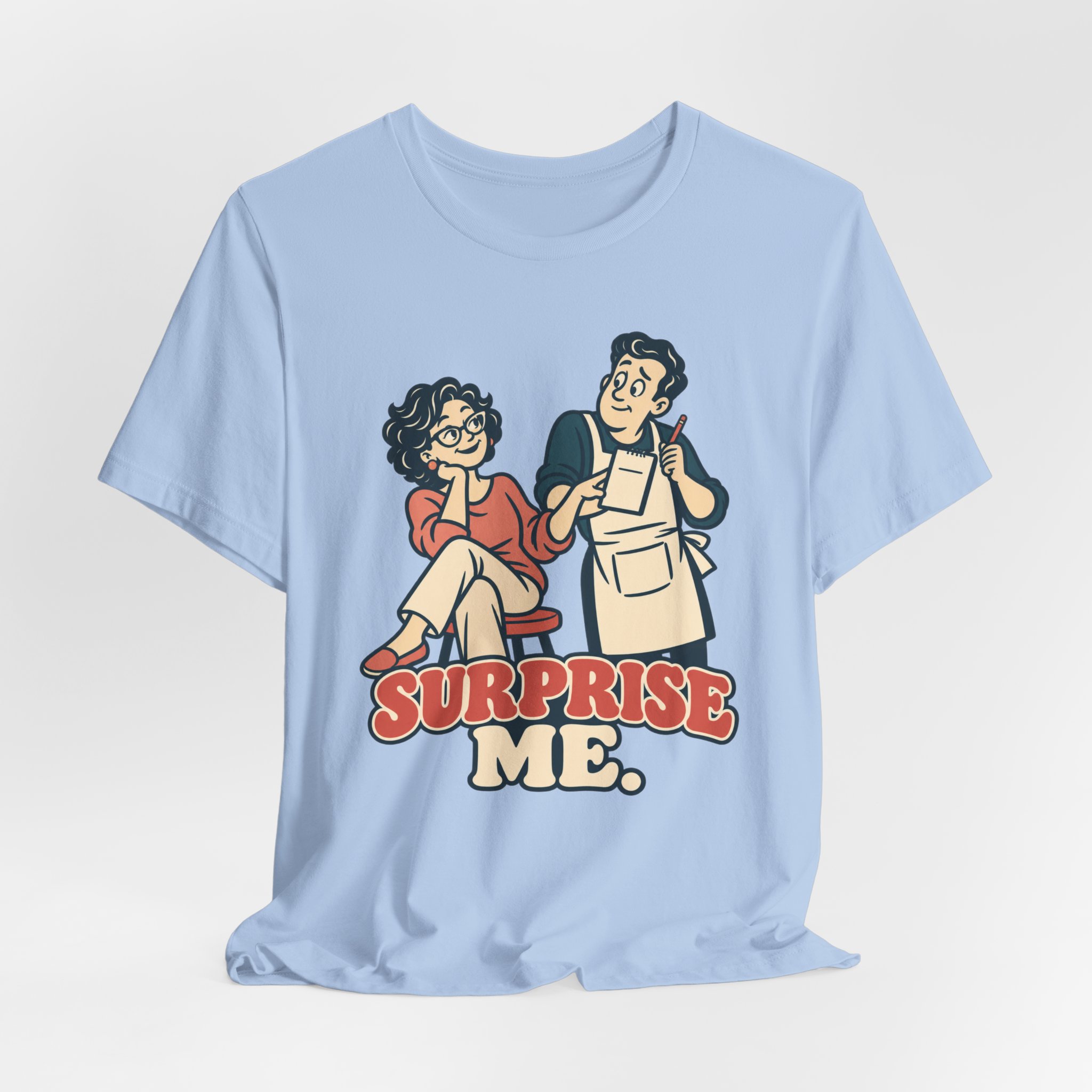 Surprise Me. T-Shirt - Image 5