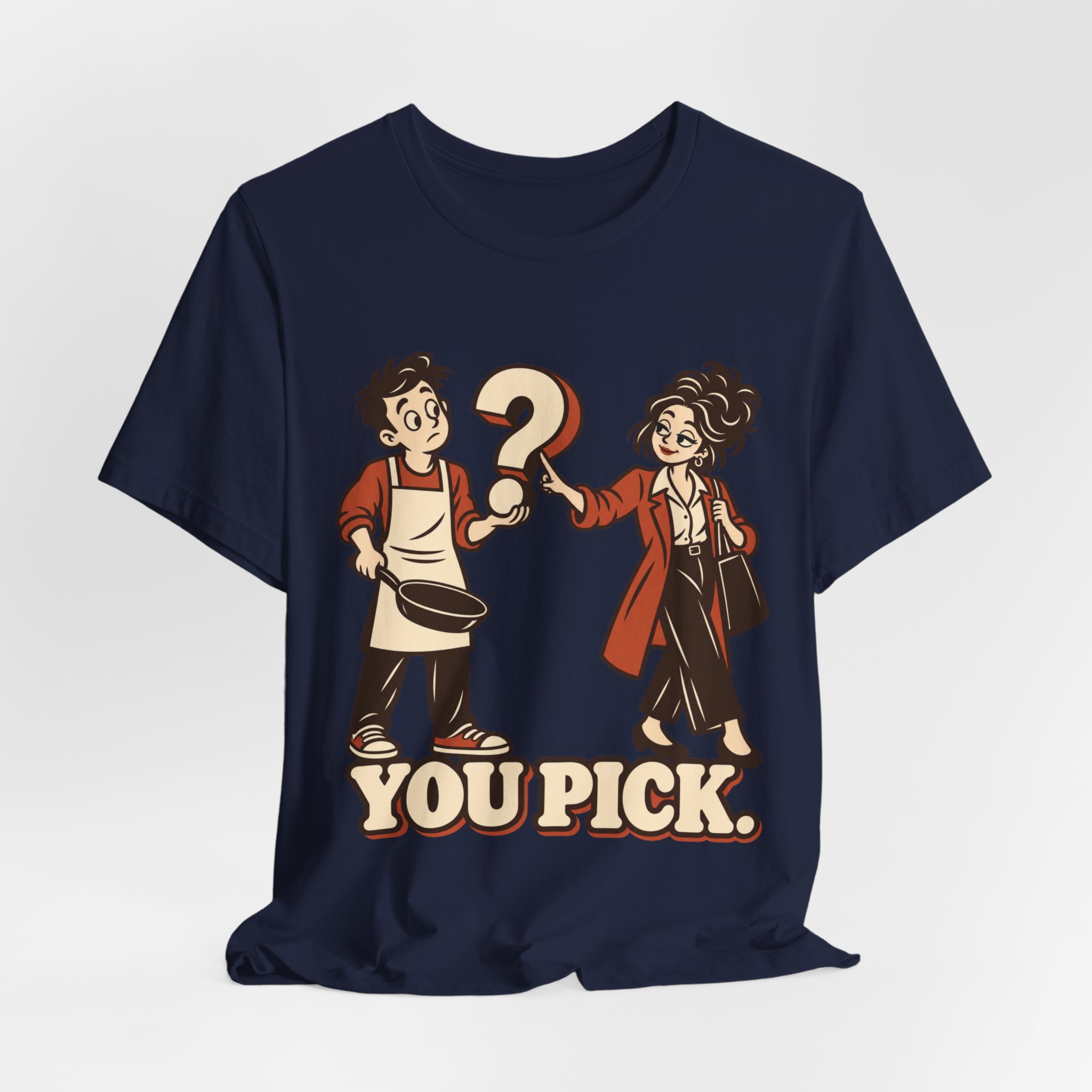 You Pick. T-Shirt - Image 6