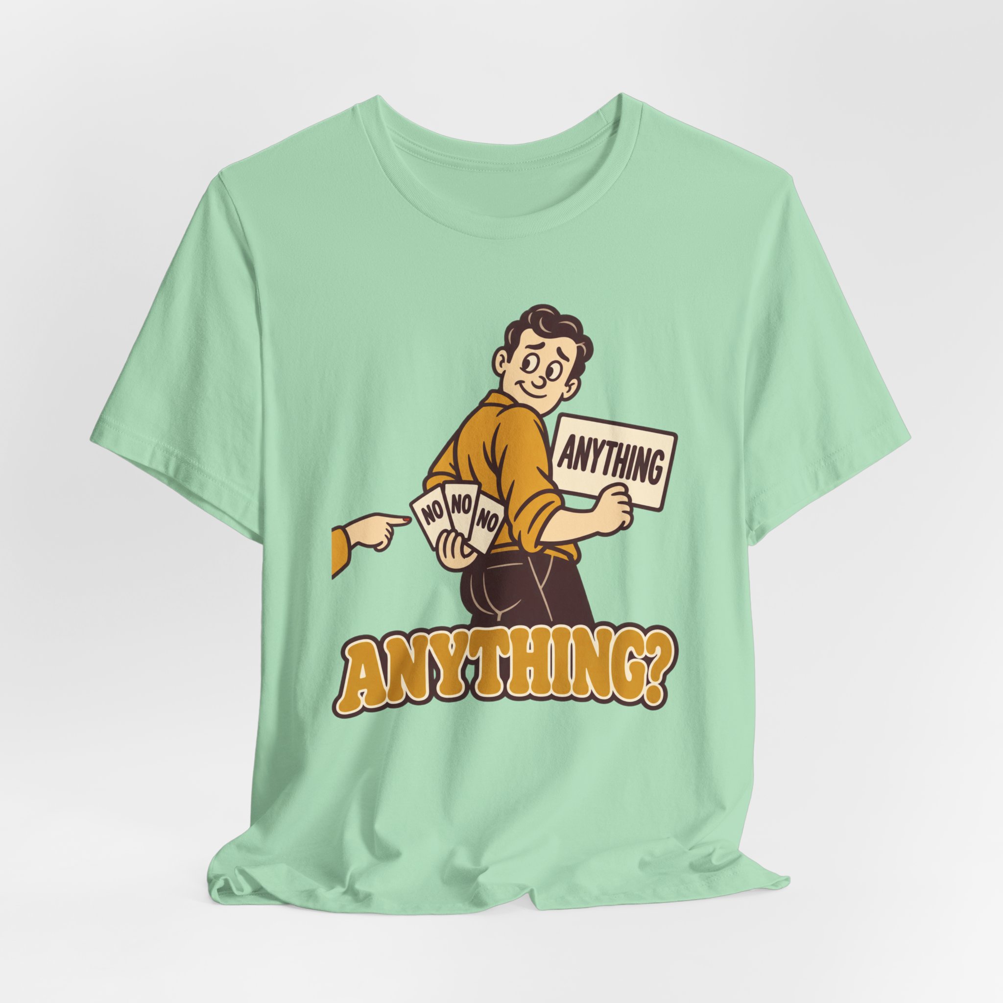Anything? T-Shirt - Image 4
