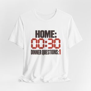 Home. Dinner Question. T-Shirt