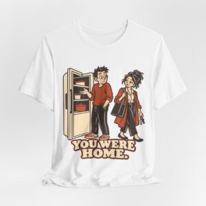 You Were Home. T-Shirt