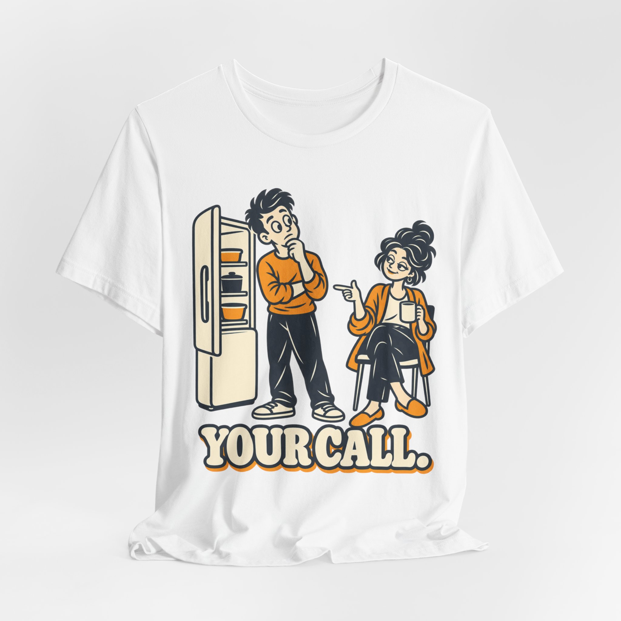 Your Call T-Shirt