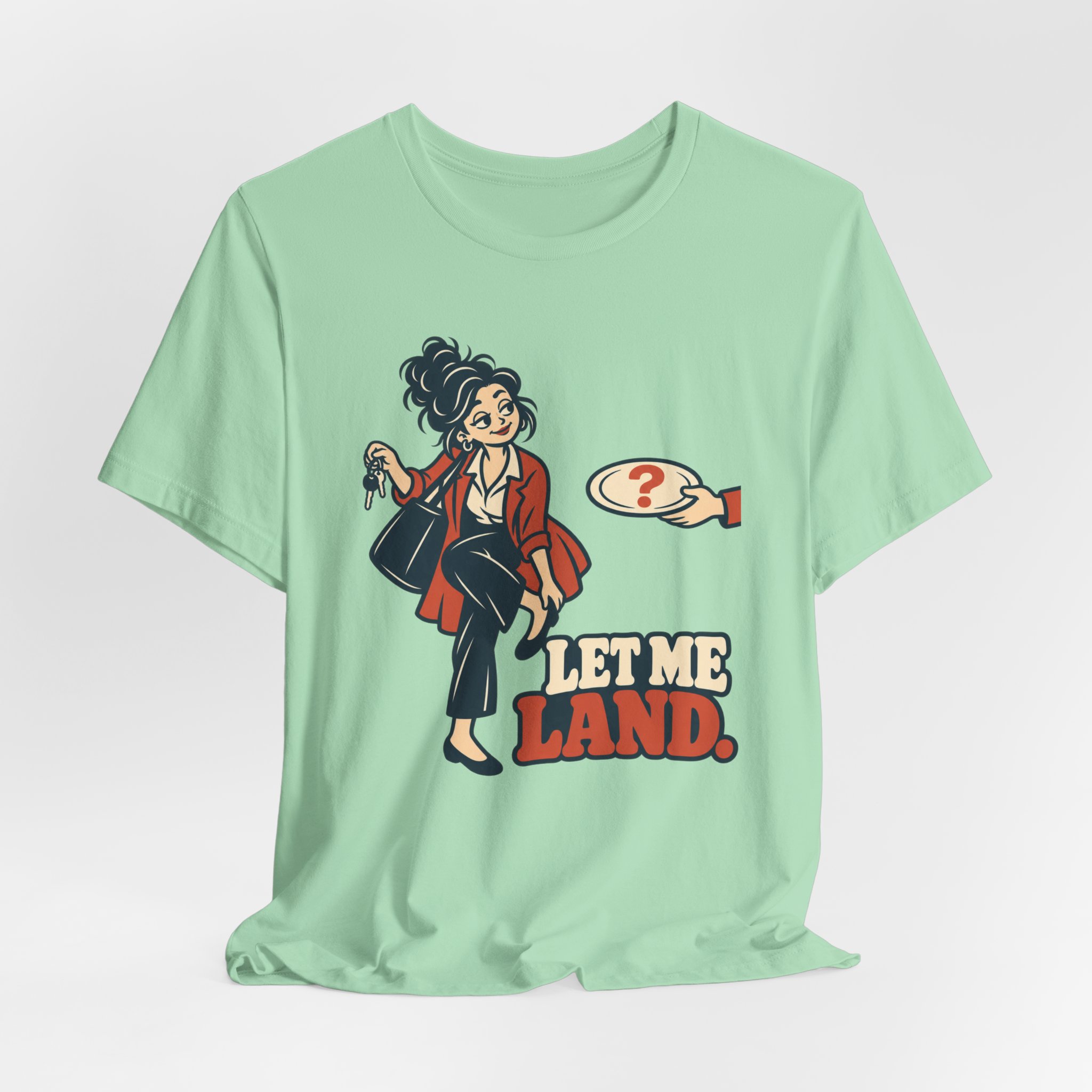Let Me Land. T-Shirt - Image 4