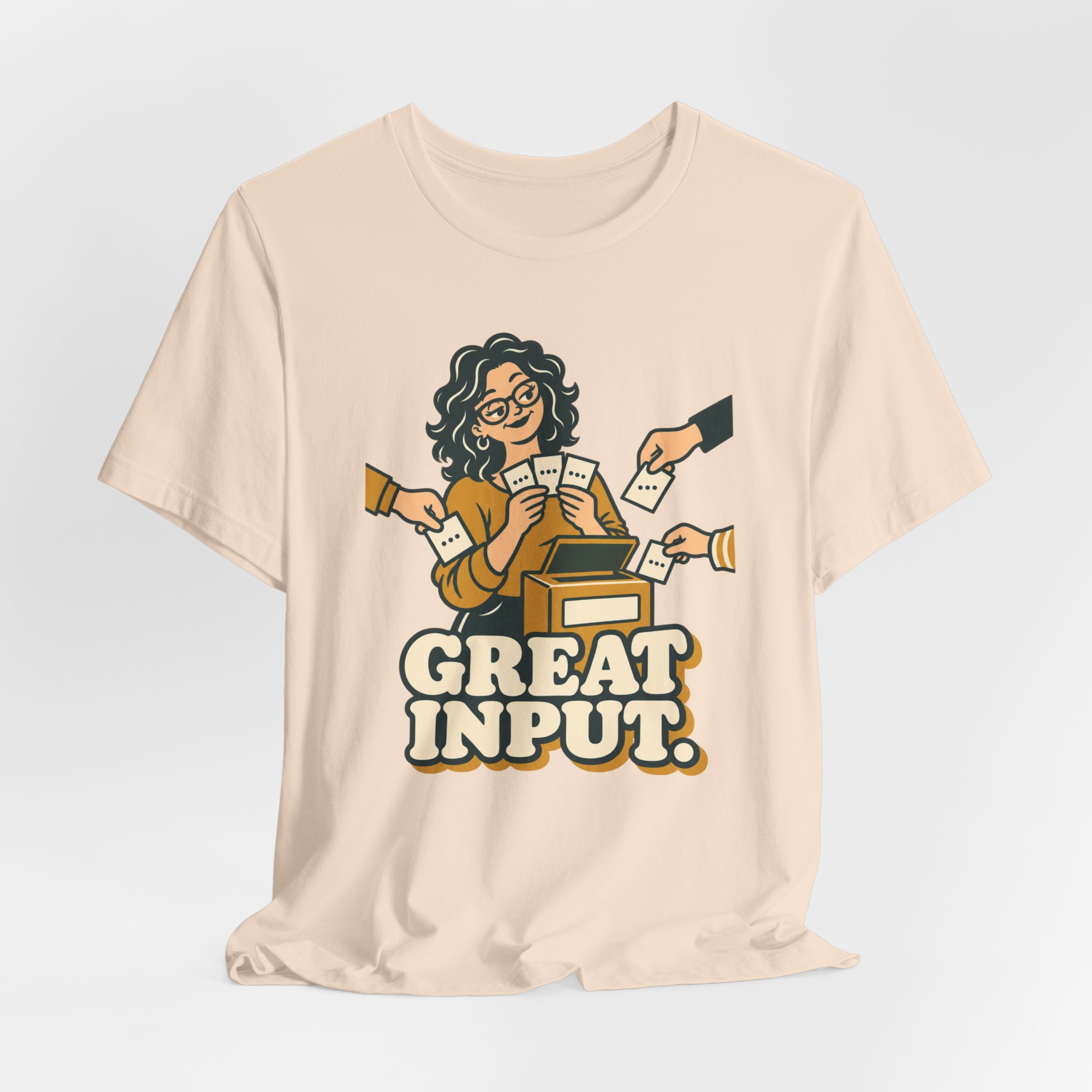 Great Input. T-Shirt - Image 3