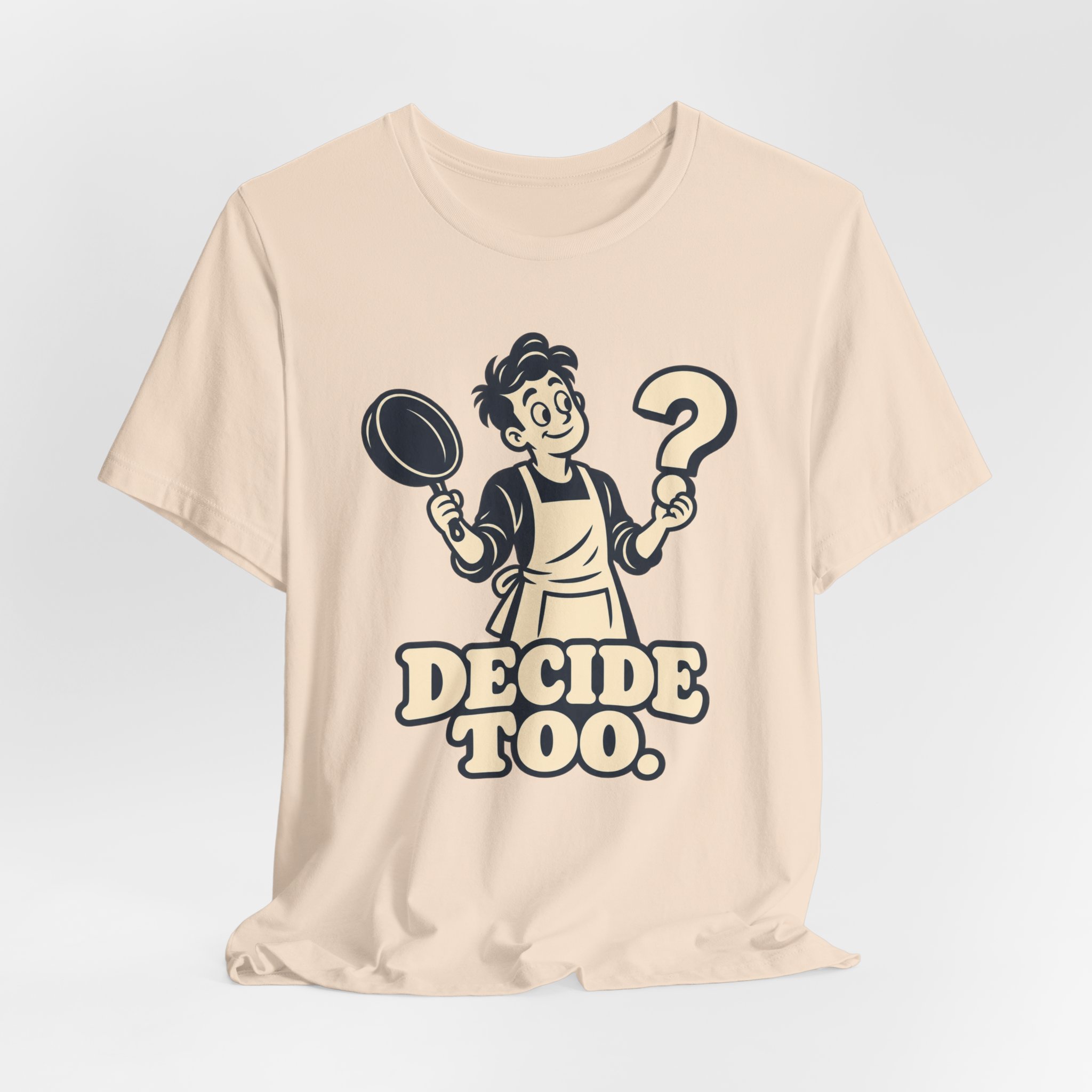 Decide Too. T-Shirt - Image 3