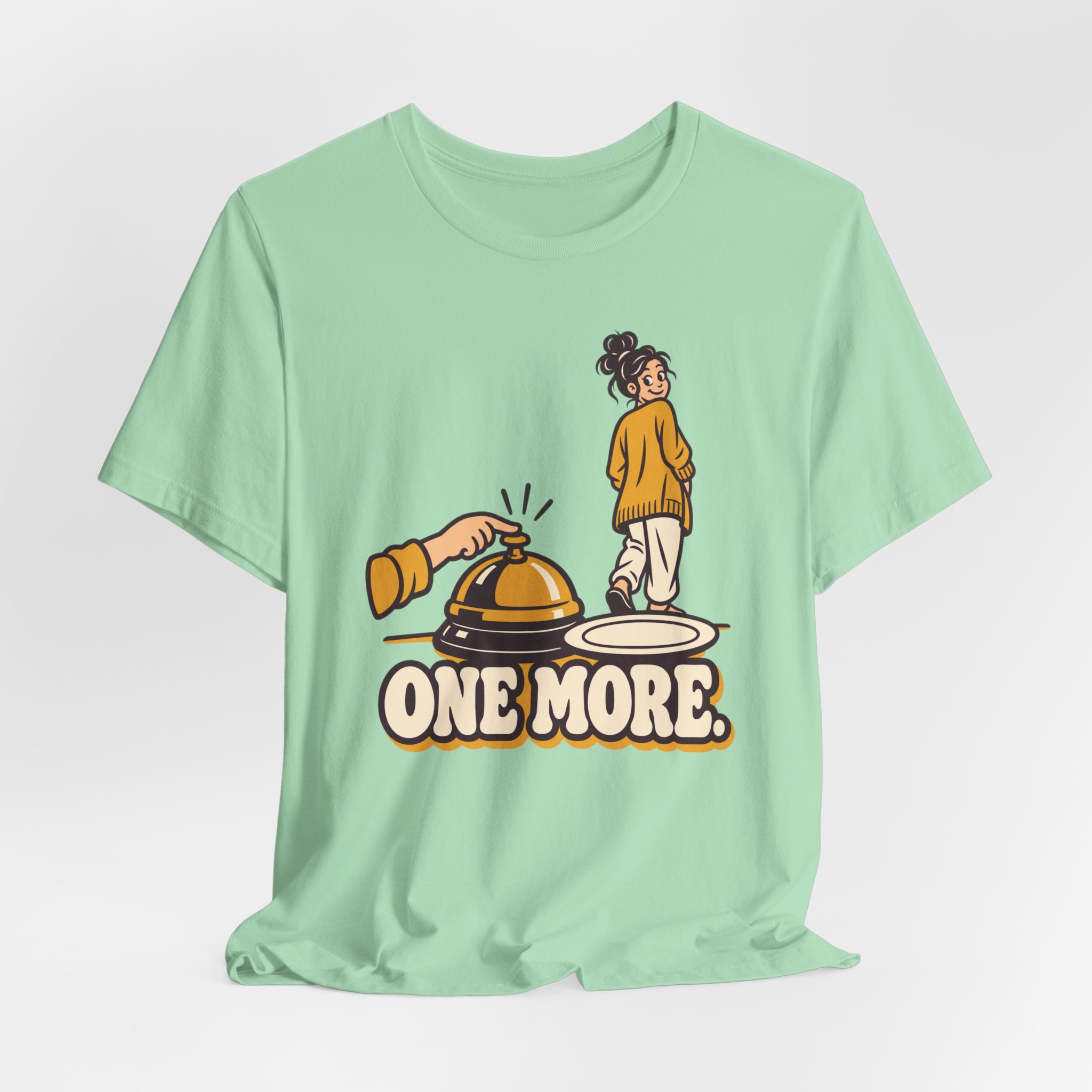 One More. T-Shirt - Image 4