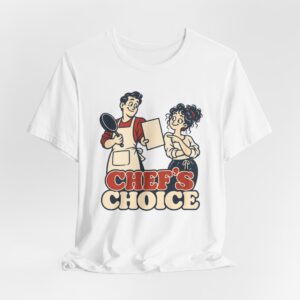 Chef's Choice. T-Shirt