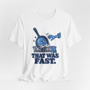 That Was Fast. T-Shirt