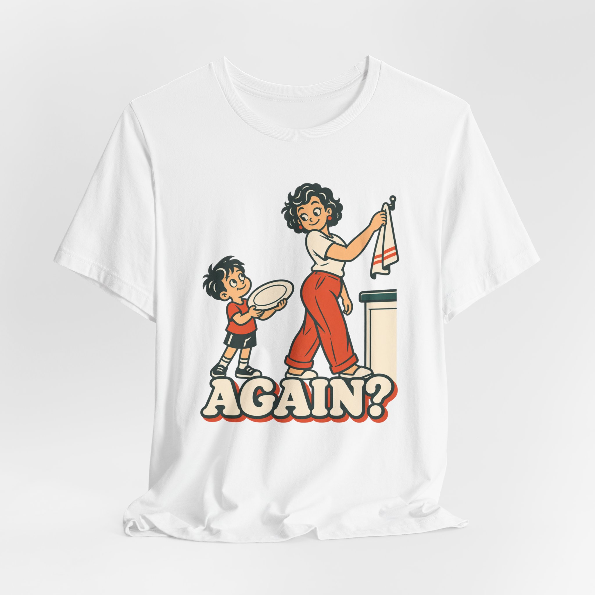 Again? with Mom T-Shirt