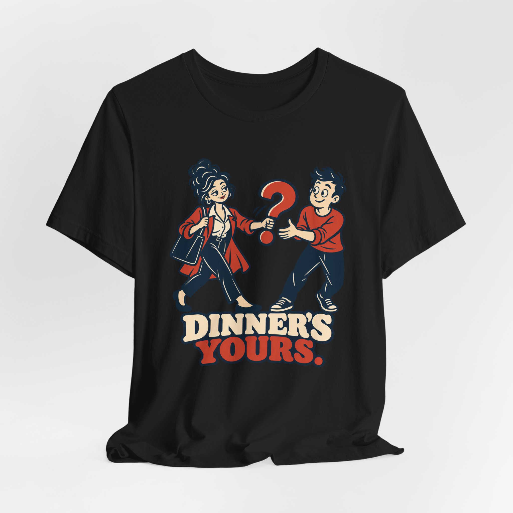 Dinner's Yours. T-Shirt - Image 2